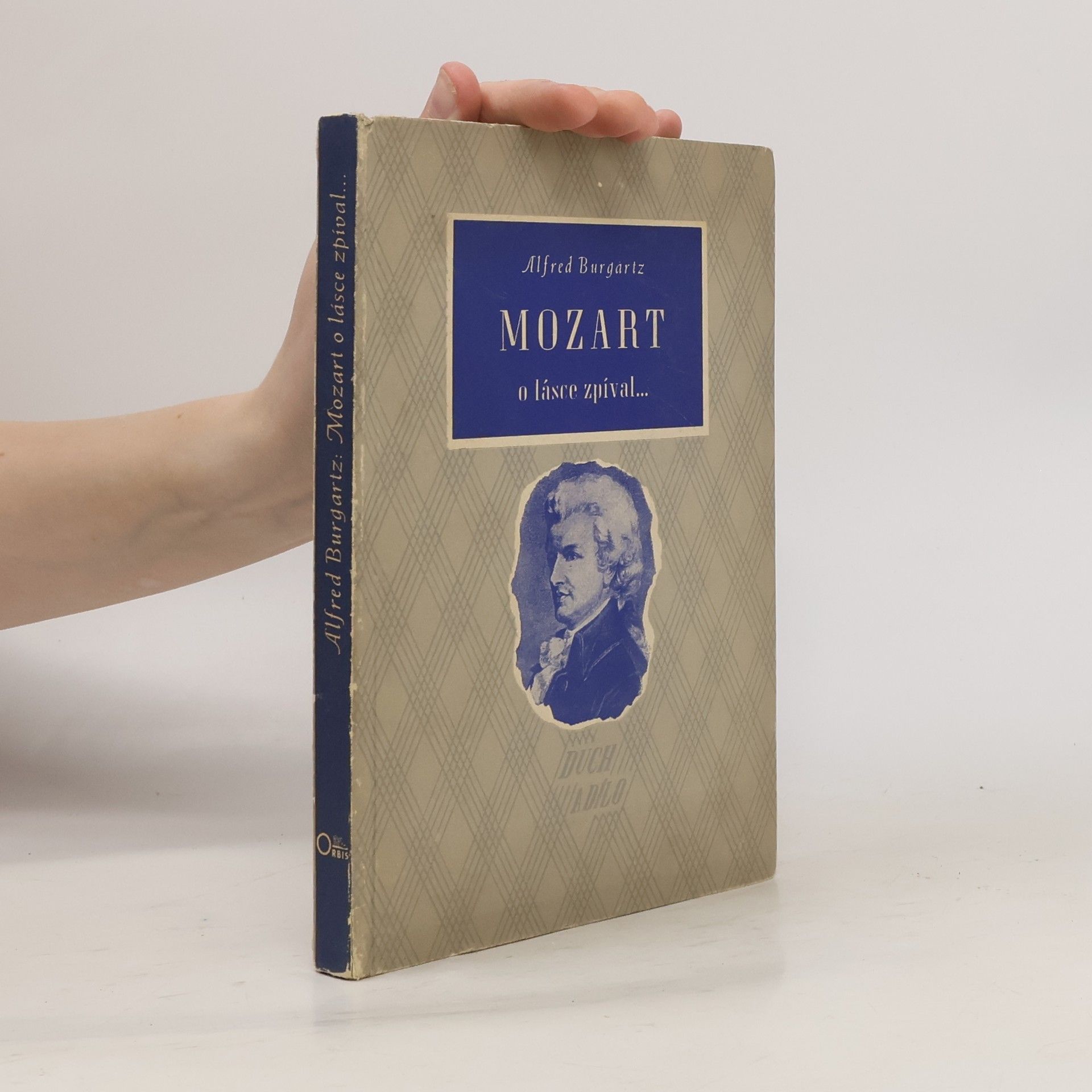 Alfred Burgartz Mozart o lásce zpíval...