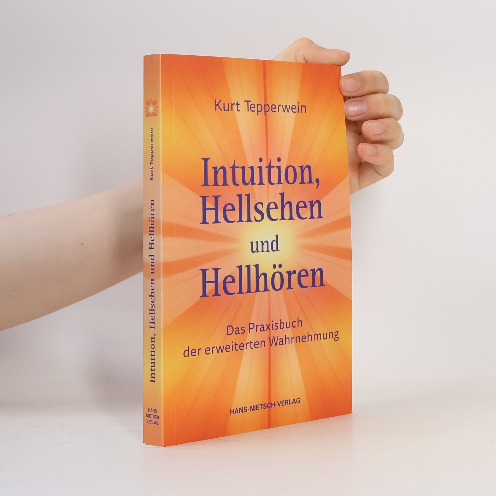 Kurt Tepperwein Intuition, Hellsehen und Hellhören
