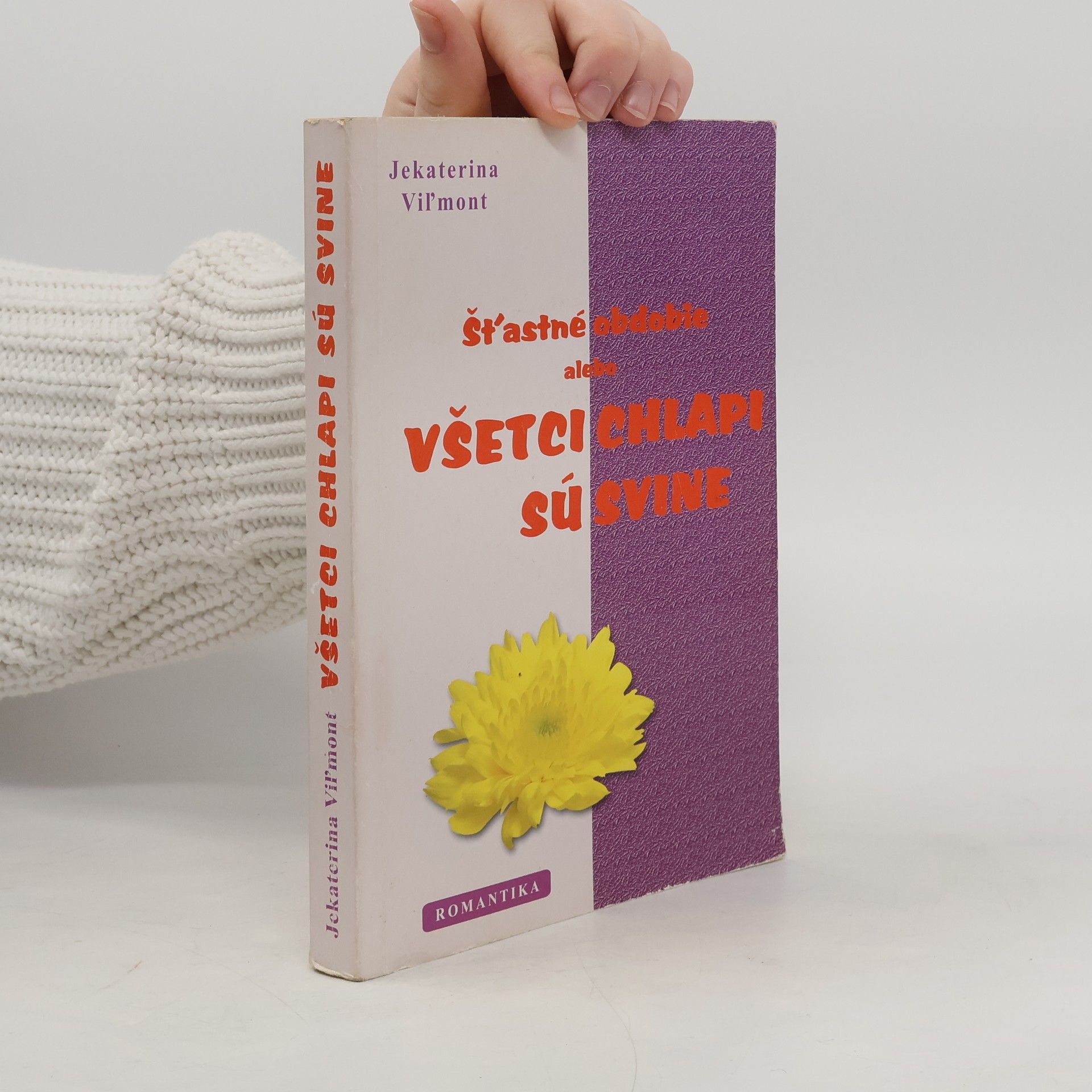 Jekaterina Vil'mont Šťastné obdobie alebo všetci chlapi sú svine