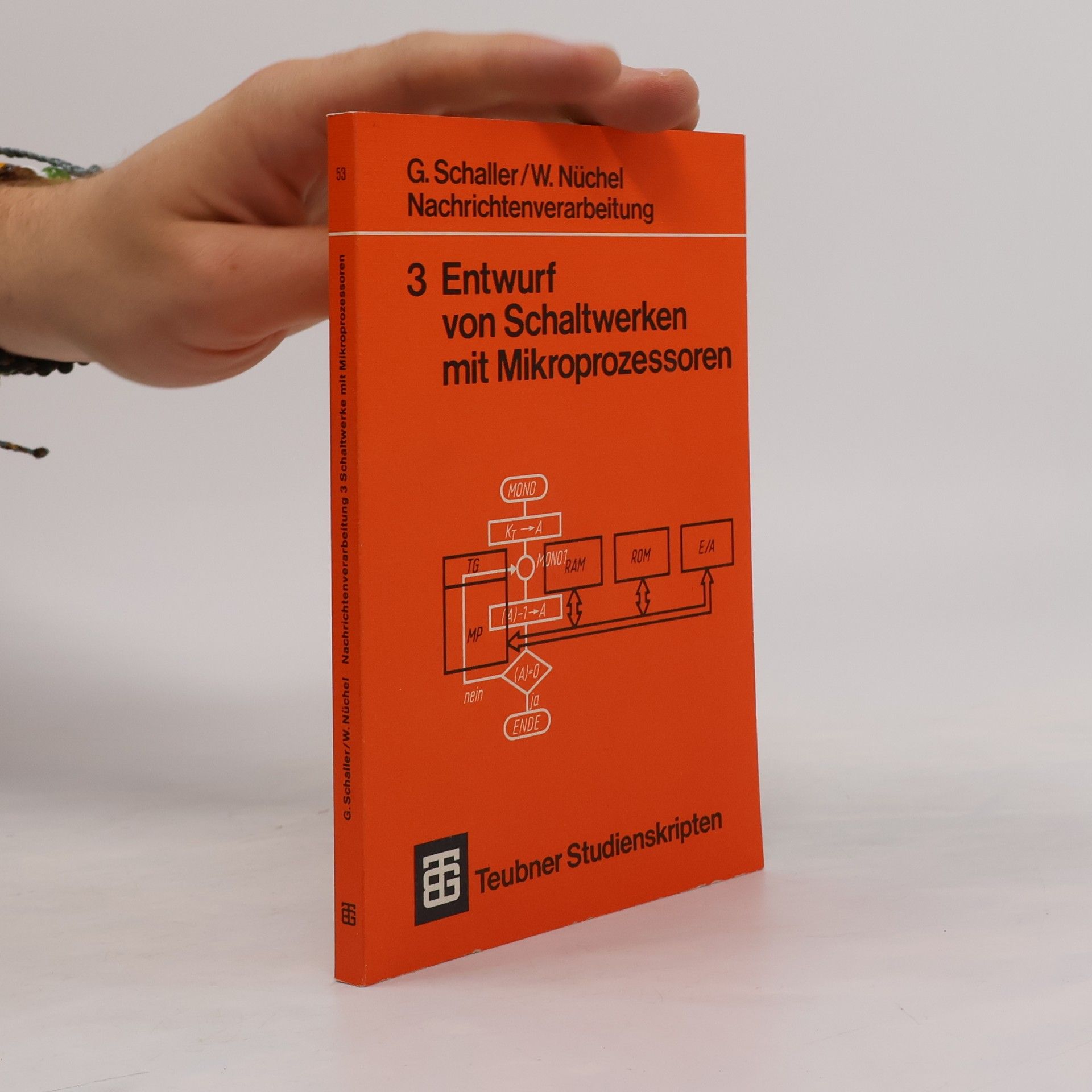 G. Schaller Nachrichtenverarbeitung Entwurf von Schaltwerken mit Mikroprozessoren