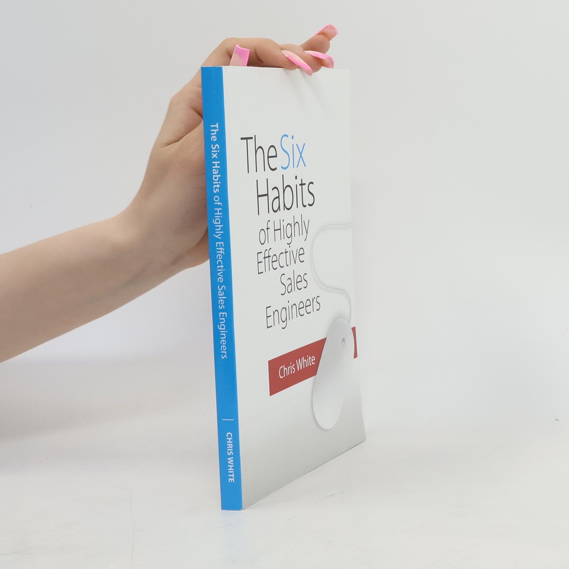 Chris White The Six Habits of Highly Effective Sales Engineers