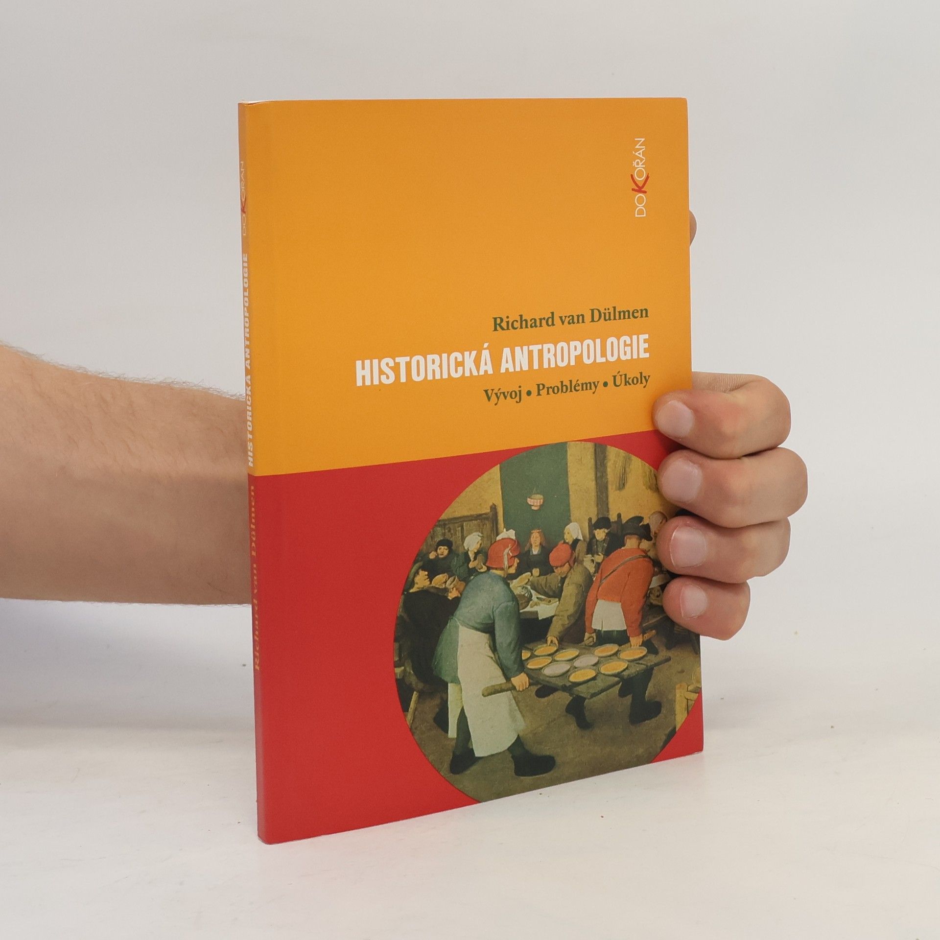Richard van Dülmen Historická antropologie : vývoj, problémy, úkoly