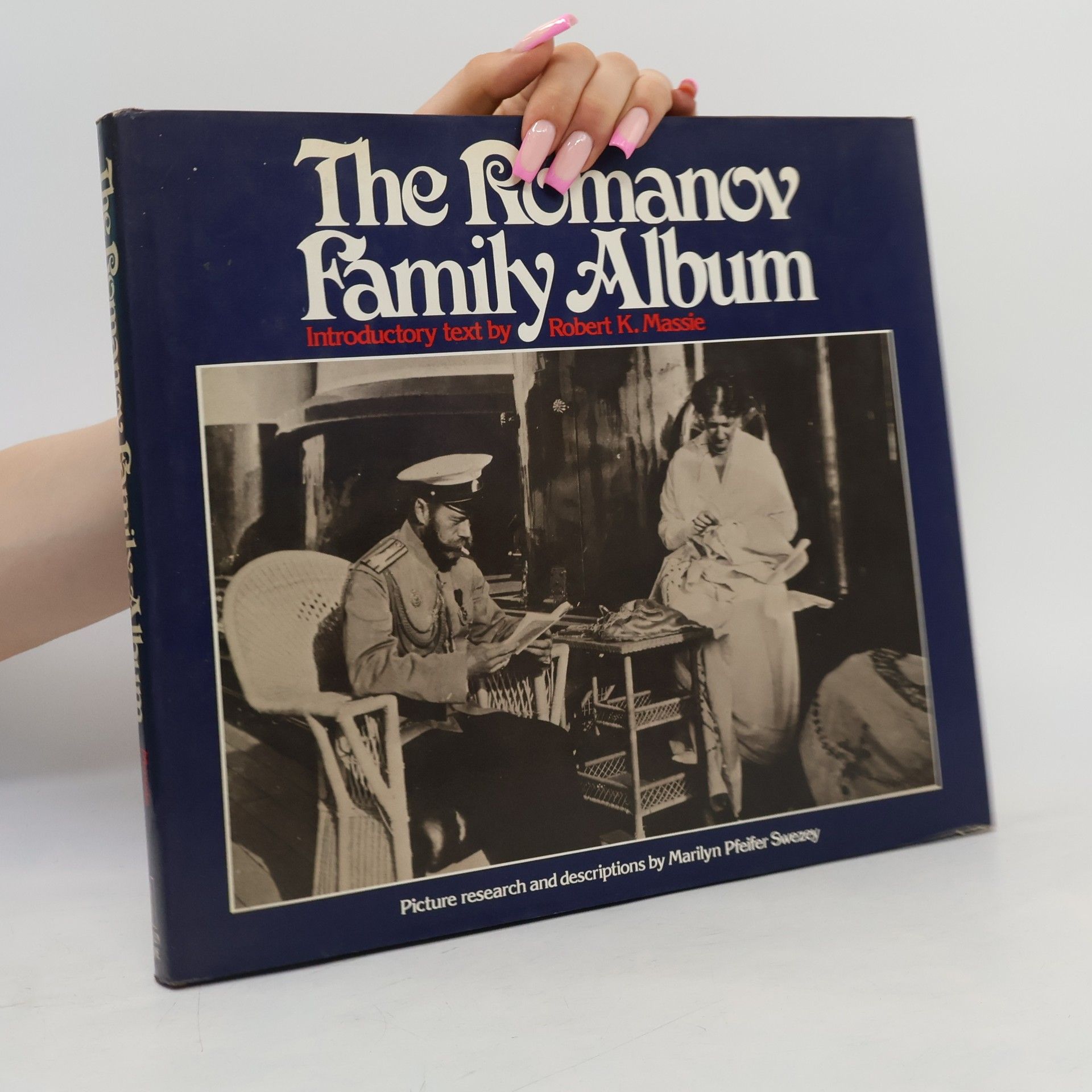 Marilyn Pfeifer Swezey The Romanov Family Album