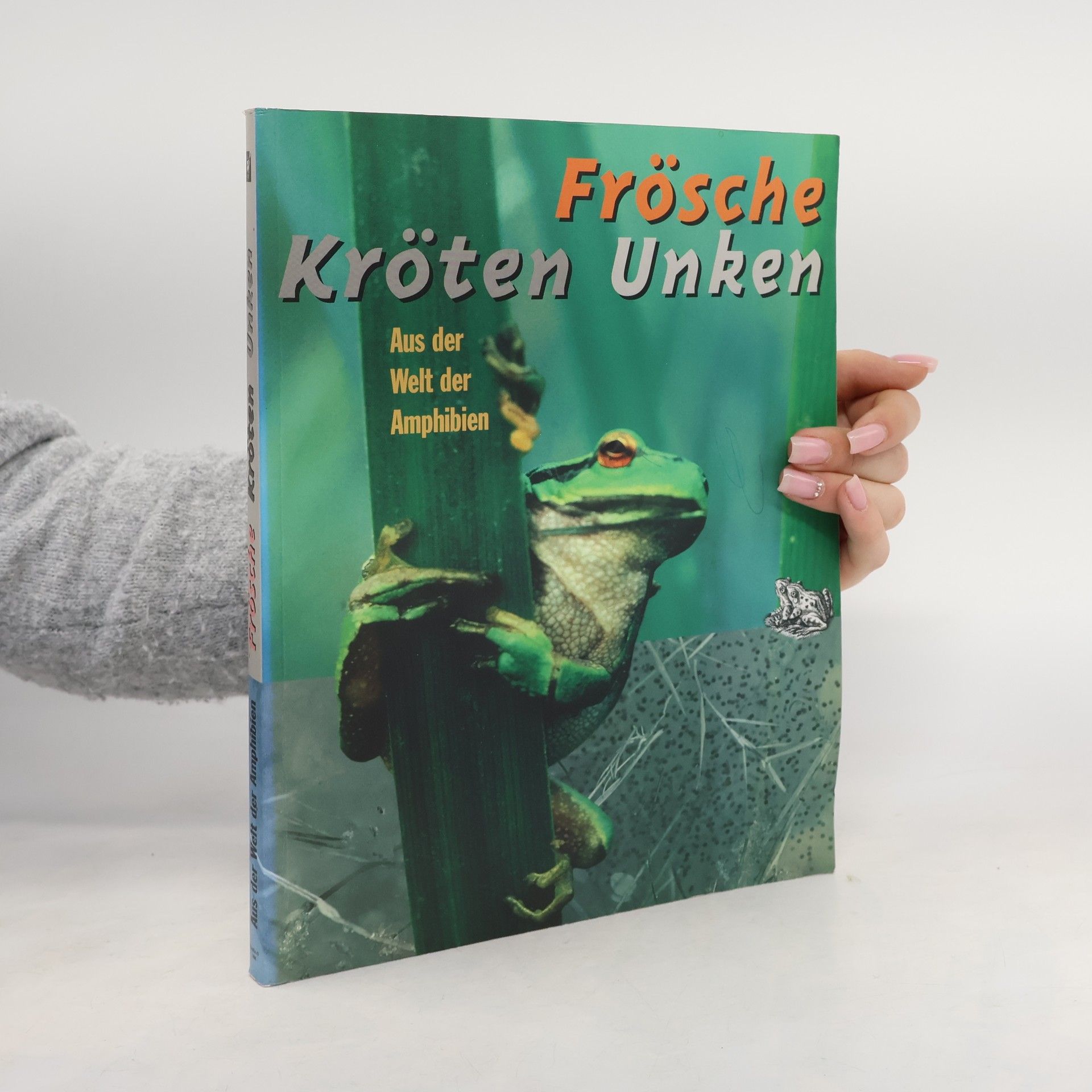 Walter Hödl Frösche, Kröten, Unken