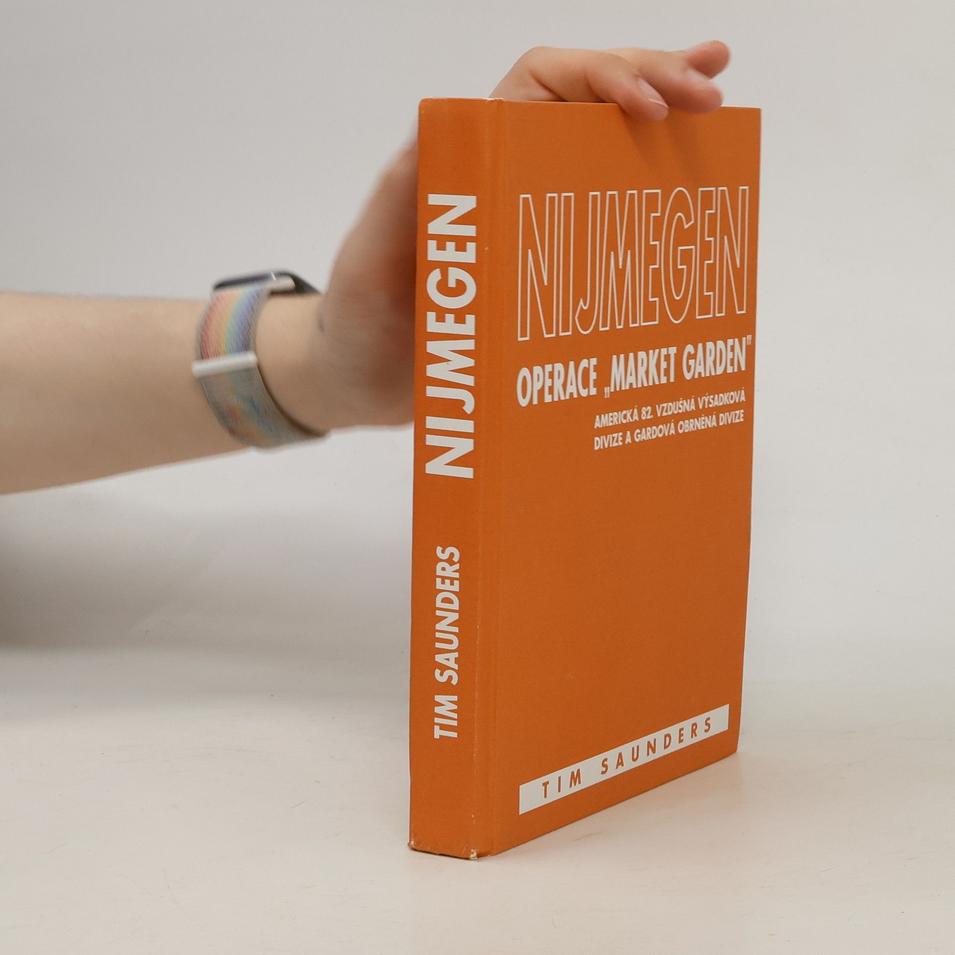 Tim Saunders Nijmegen: Operace Market Garden