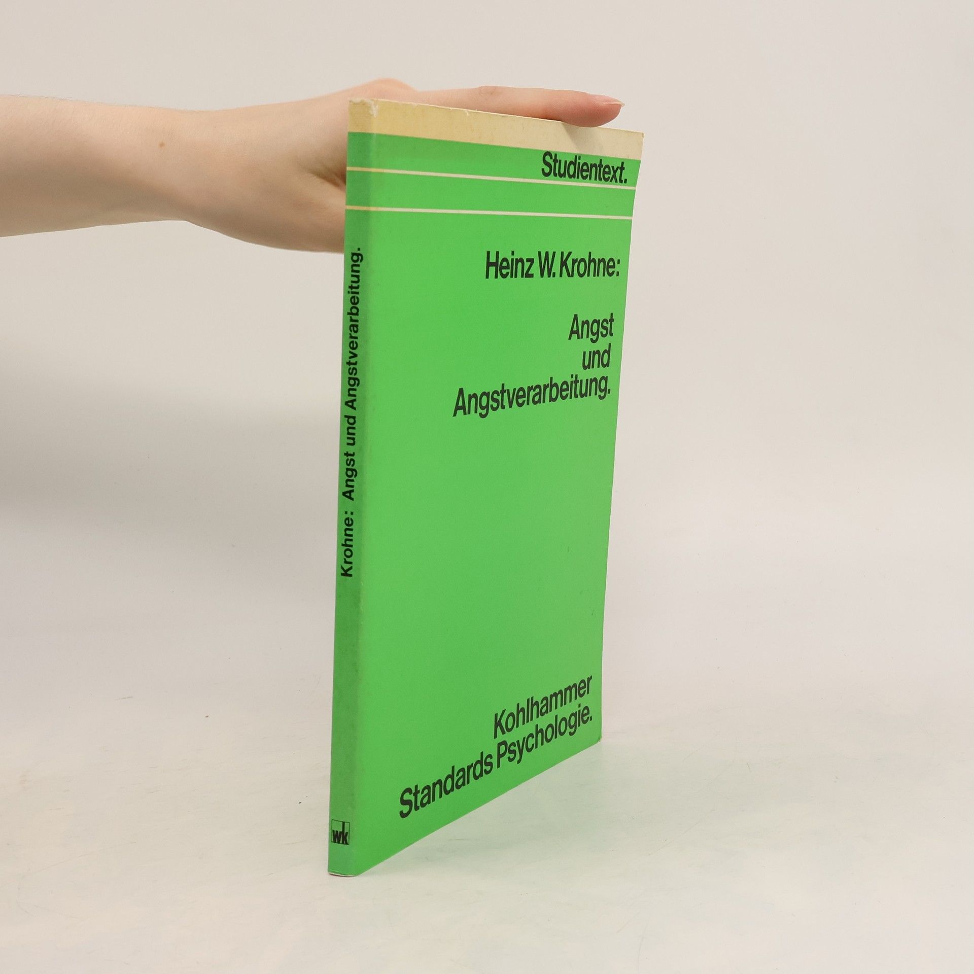 Heinz W. Krohne Kohlhammer Standards Psychologie: Angst und Angstverarbeitung