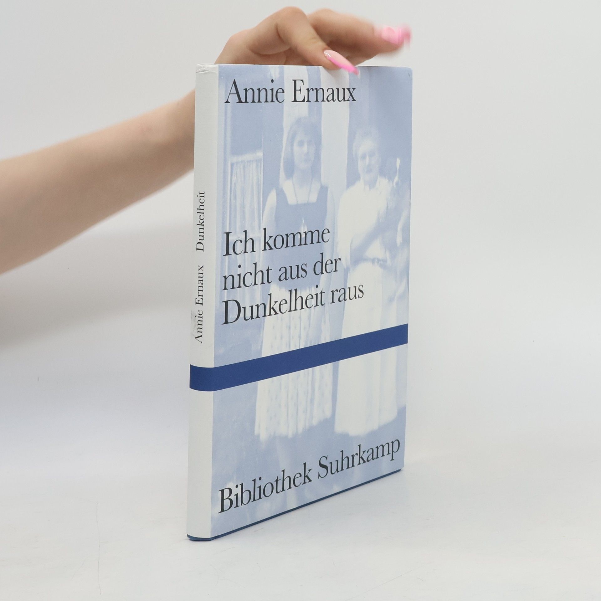 Annie Ernaux Bibliothek Suhrkamp: Ich komme nicht aus der Dunkelheit raus
