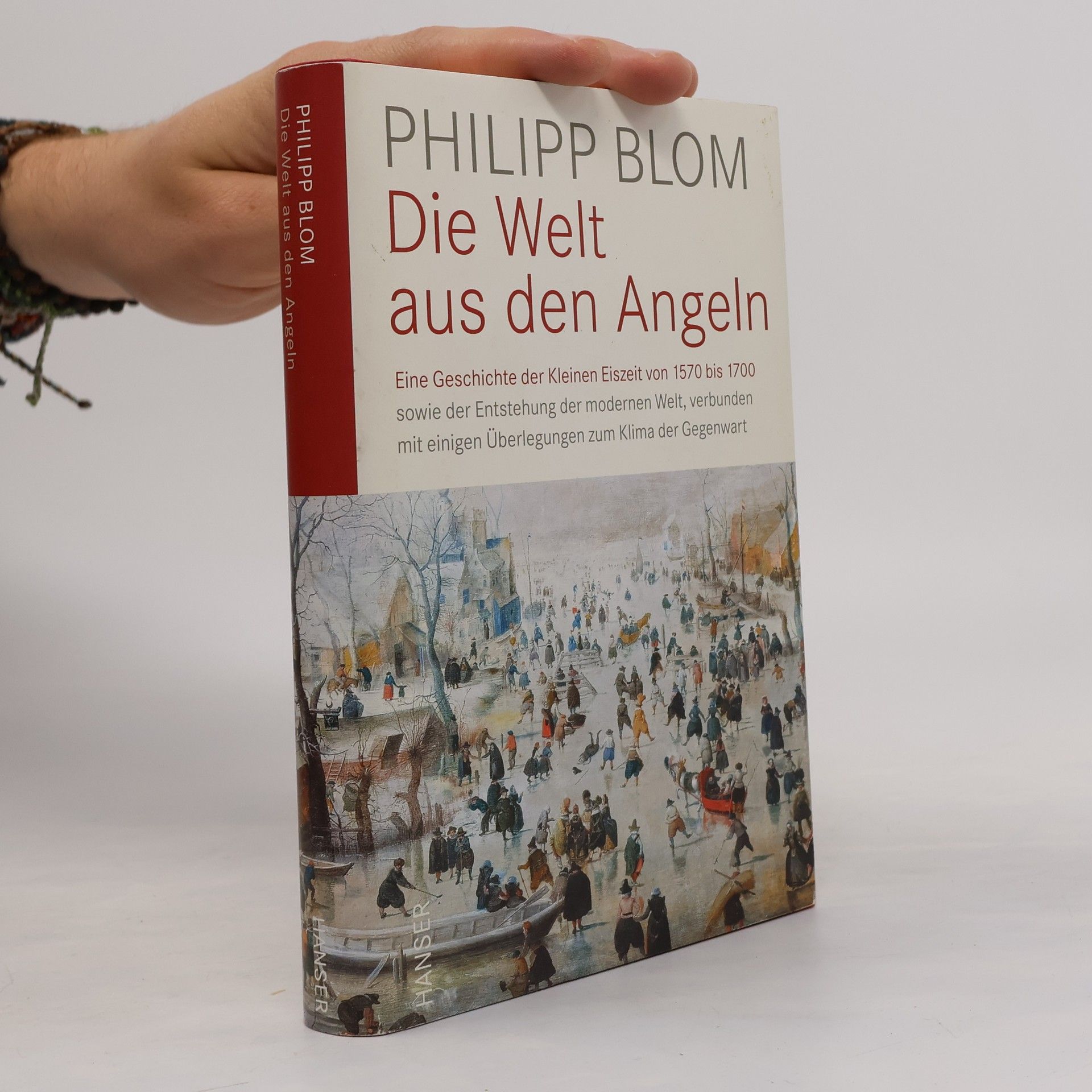 Philipp Blom Die Welt aus den Angeln