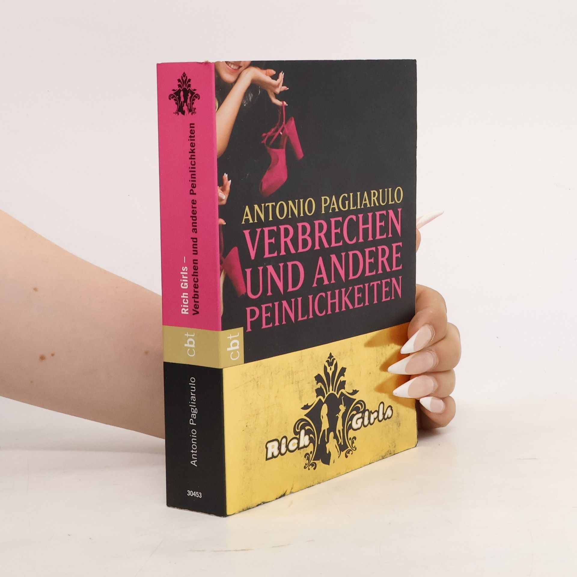 Antonio Pagliarulo Rich Girls. Verbrechen und andere Peinlichkeiten