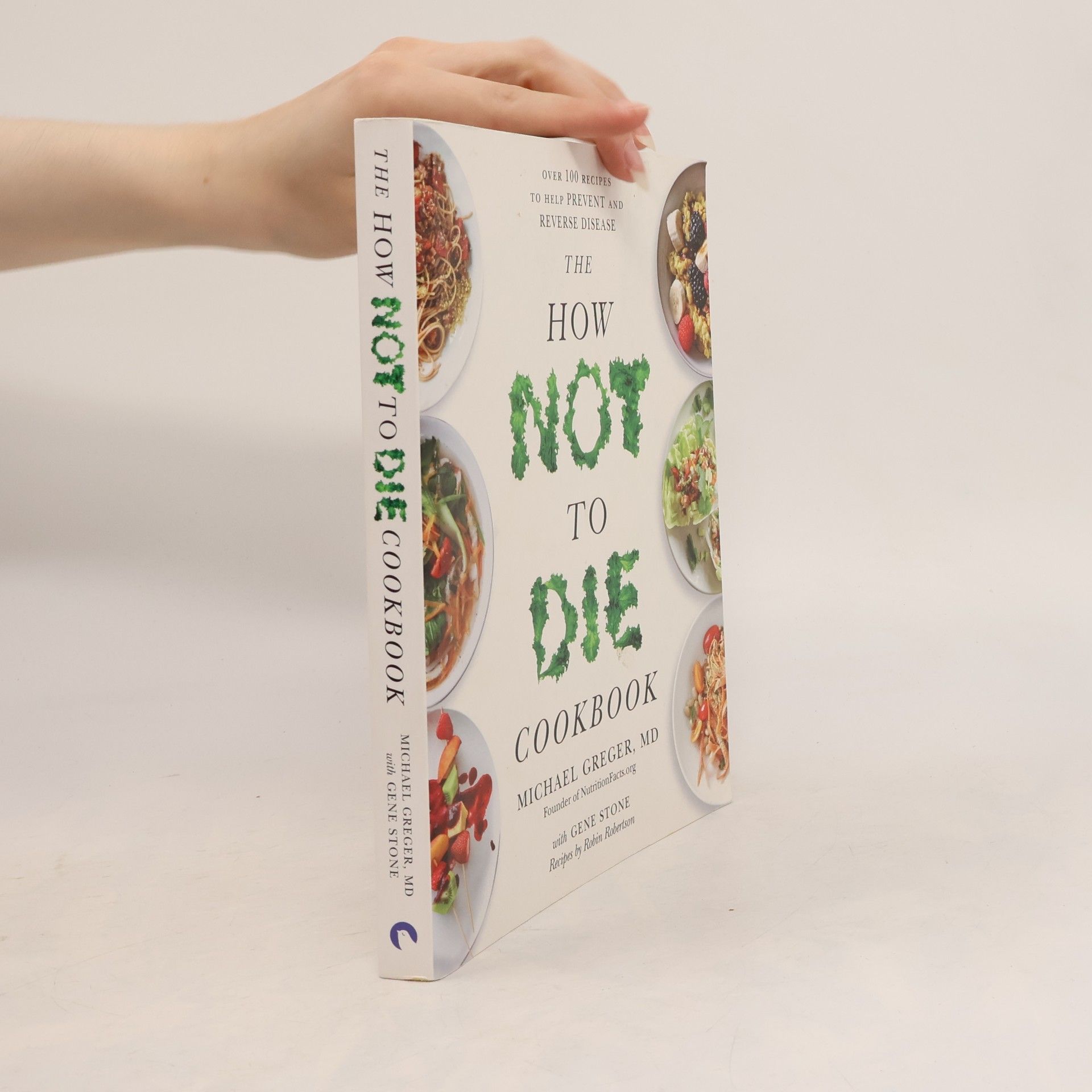 Michael Greger The How Not To Die Cookbook
