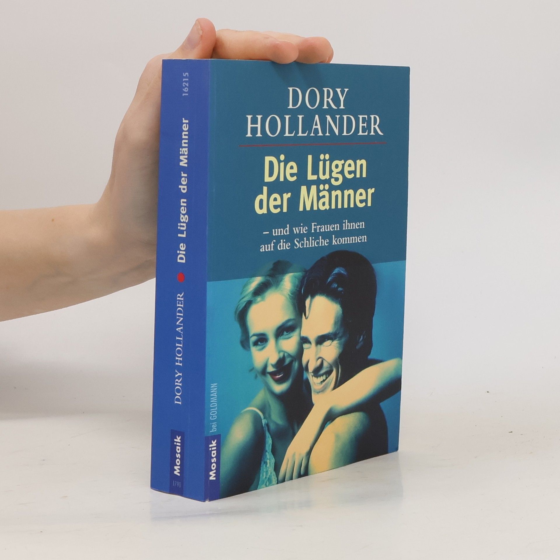 Dory Hollander Die Lügen der Männer - und wie Frauen ihnen auf die Schliche kommen