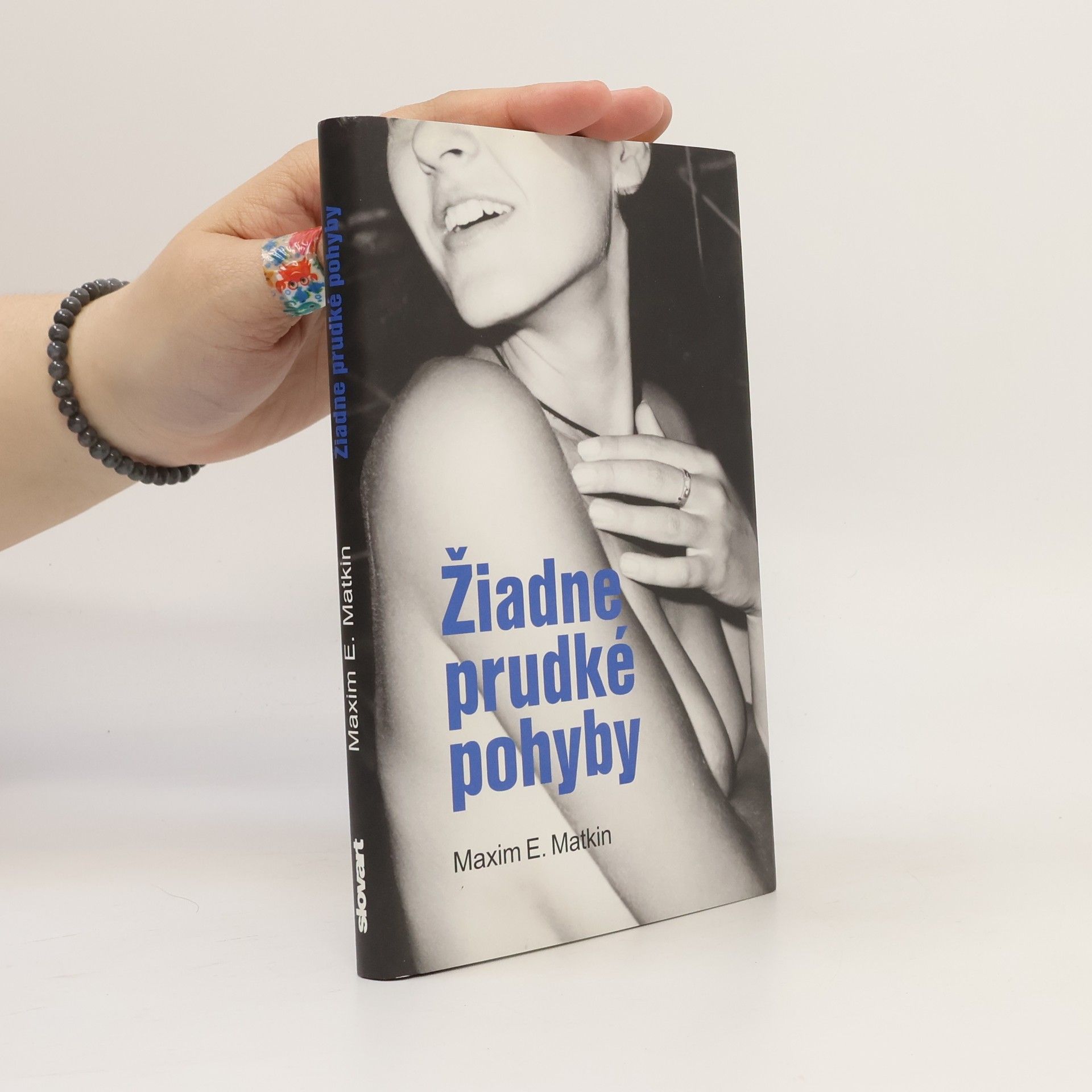 Maxim E. Matkin Žiadne prudké pohyby