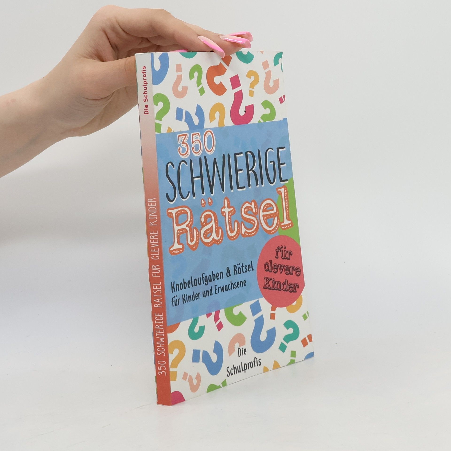 Die Schulprofis 350 schwierige Rätsel für clevere Kinder
