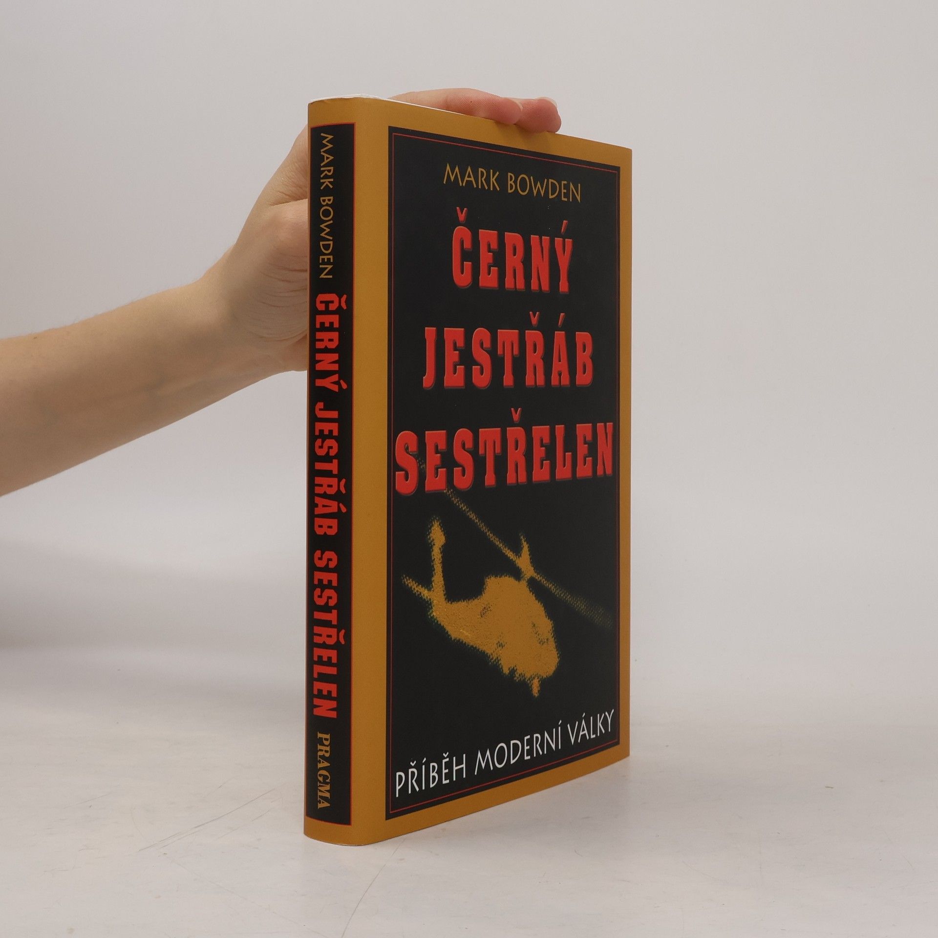 Mark Bowden Černý jestřáb sestřelen: Příběh moderní války
