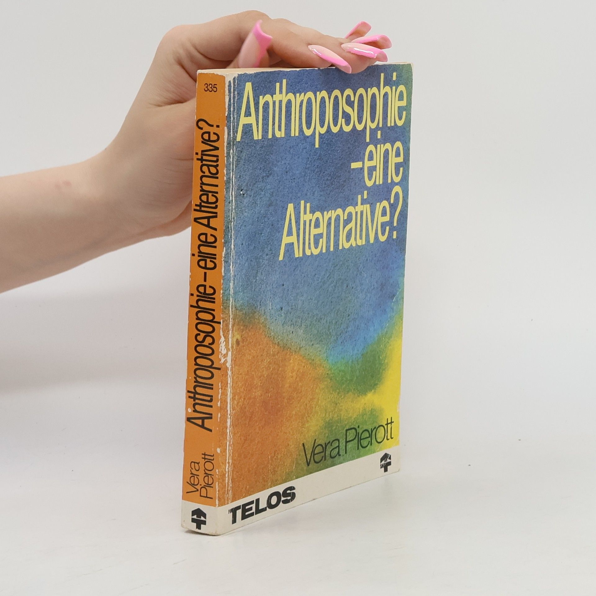 Vera Pierott Anthroposophie - eine Alternative?