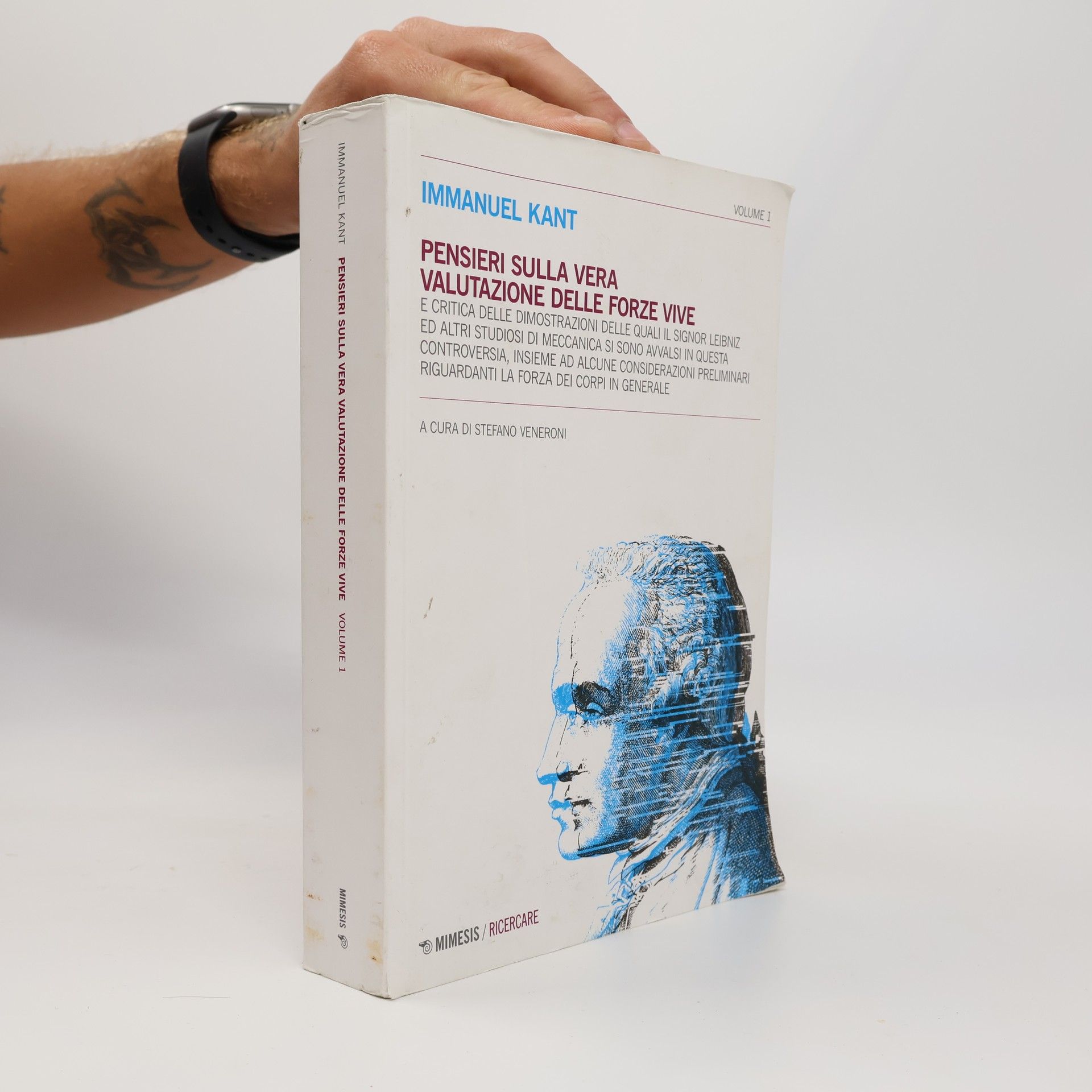 Immanuel Kant Pensieri sulla vera valutazione delle forze vive e critica delle dimostrazioni delle quali il Signor Leibniz ed altri studiosi di meccanica si sono avvalsi in questa controversia, insieme ad alcune considerazioni preliminari riguardanti la forza dei corpi in generale