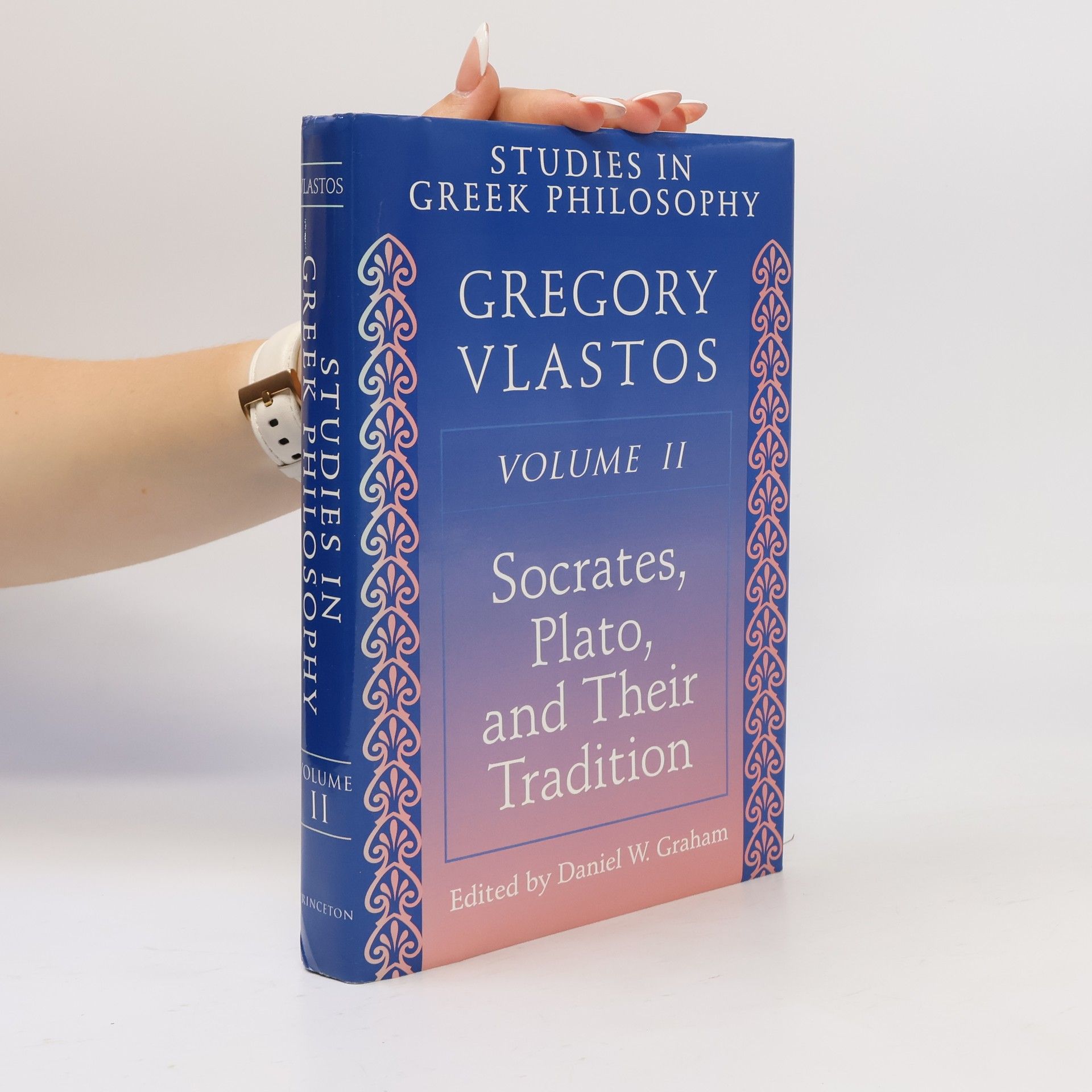 Daniel W. Graham Studies in Greek Philosophy - 2: Socrates, Plato, and Their Tradition