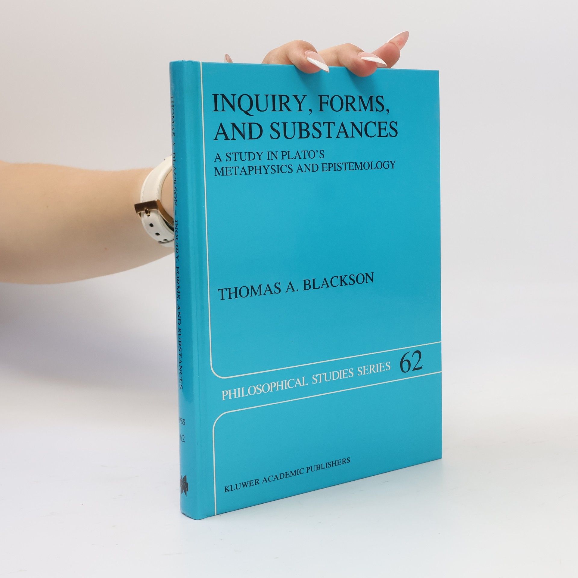 Thomas A. Blackson Inquiry, Forms, and Substances