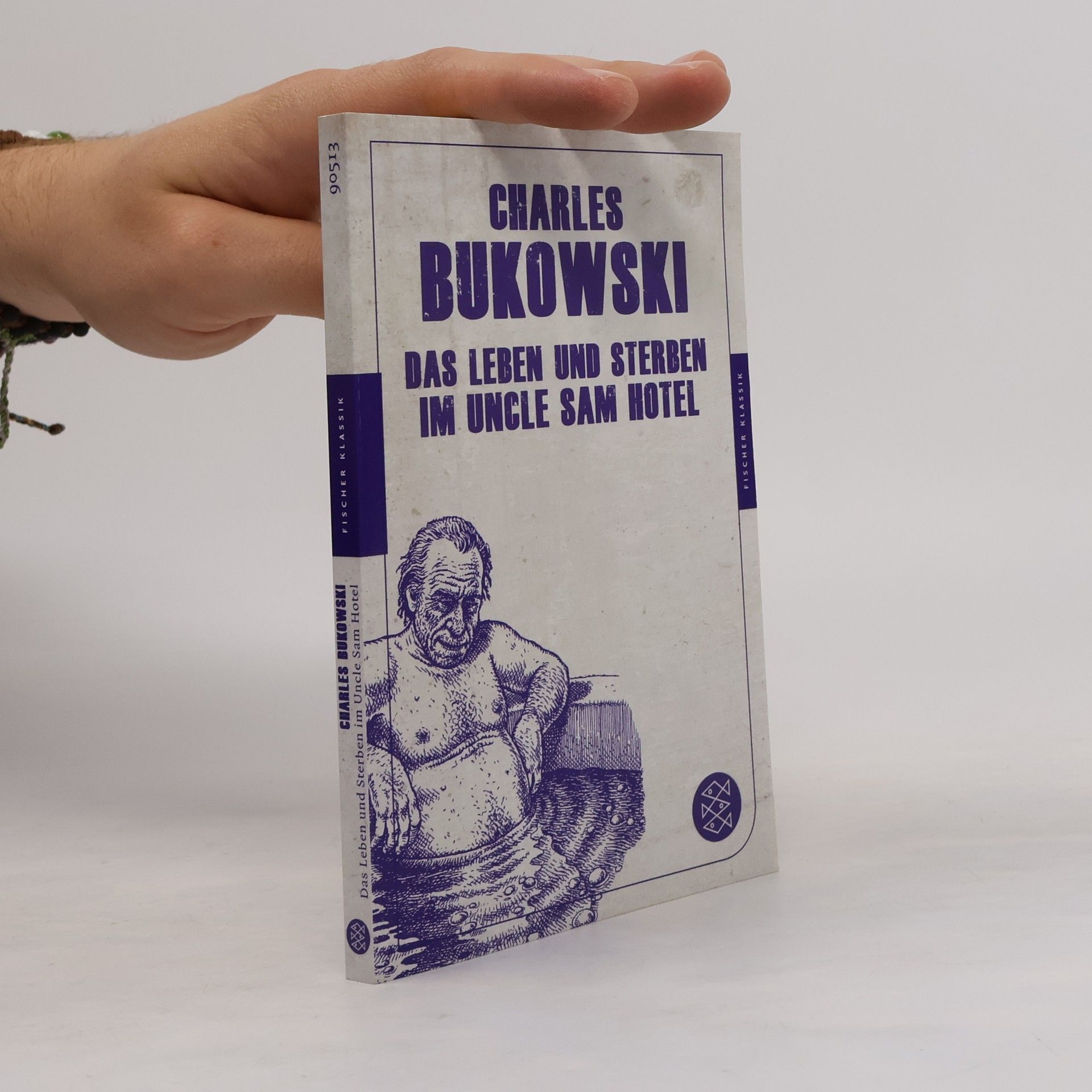 Charles Bukowski Das Leben und Sterben im Uncle-Sam-Hotel