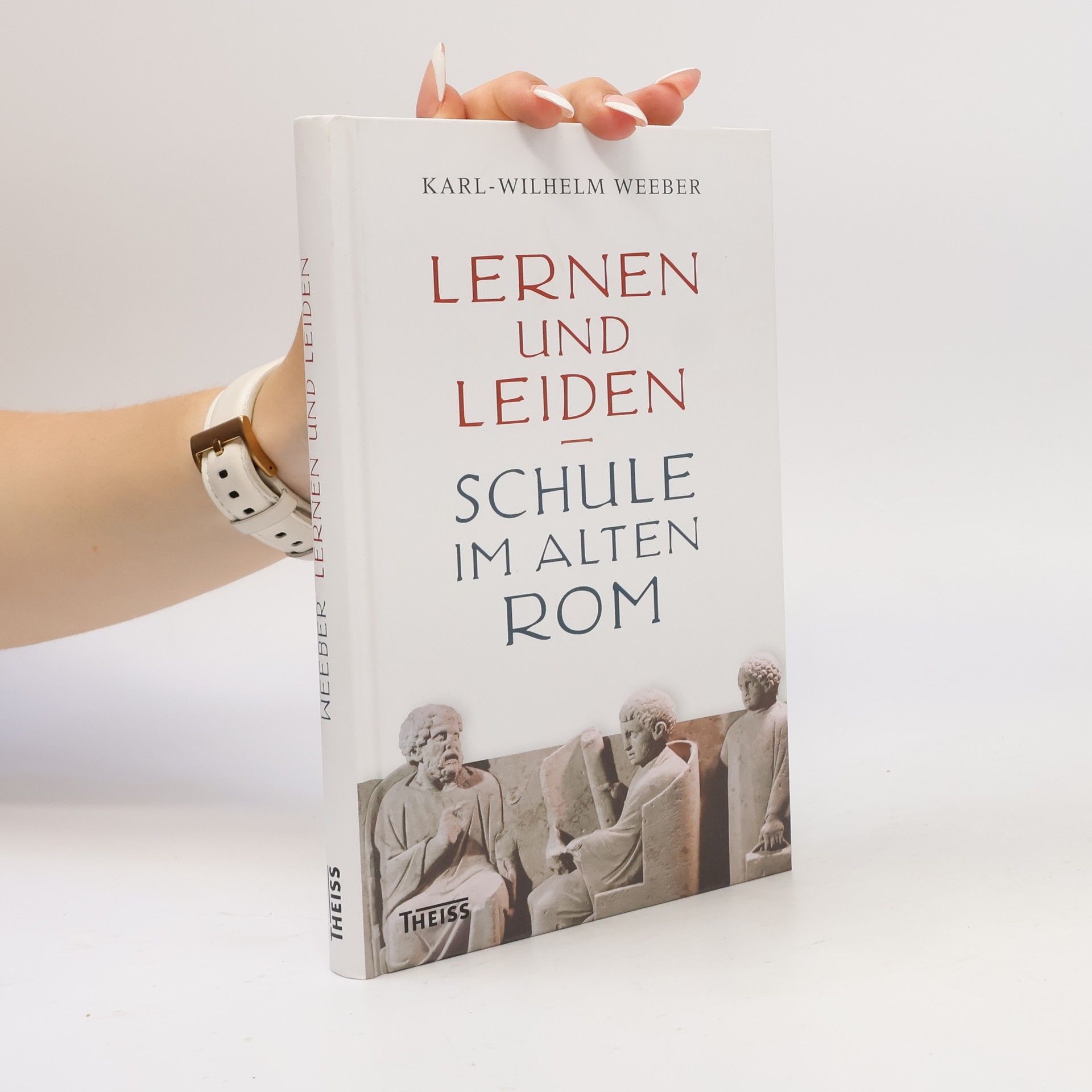 Karl-Wilhelm Weeber Lernen und Leiden
