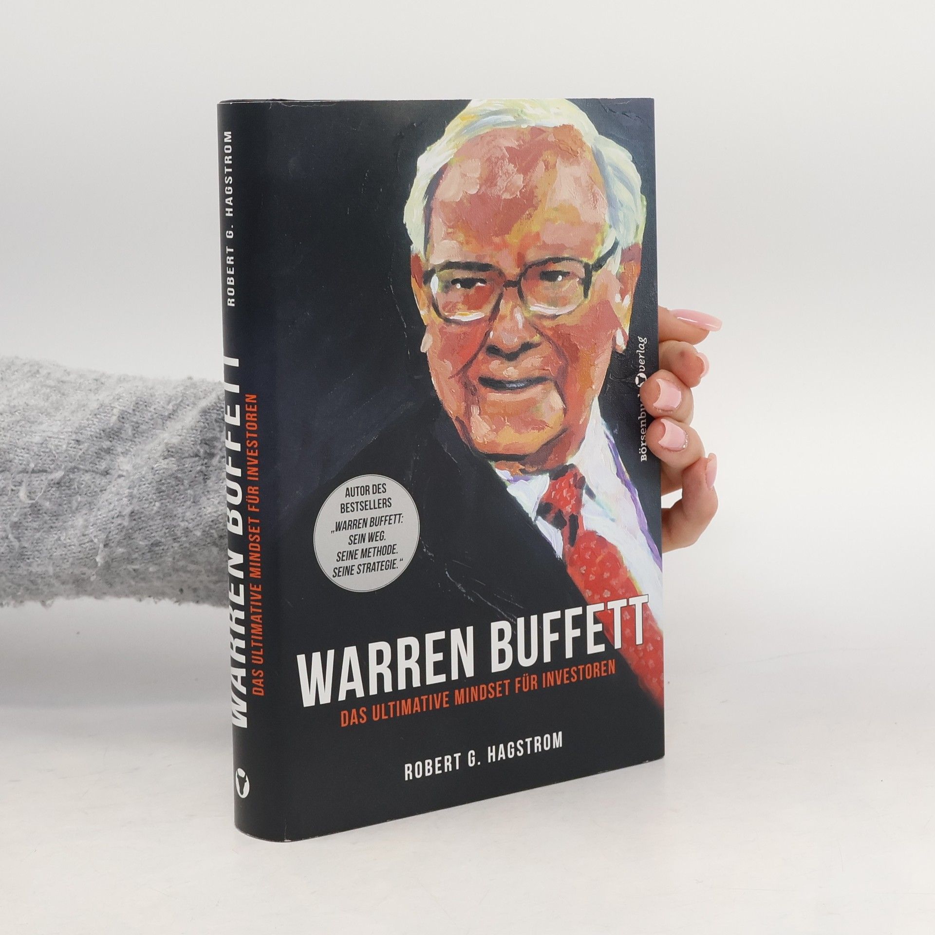 Robert G. Hagstrom Warren Buffett: Das ultimative Mindset für Investoren