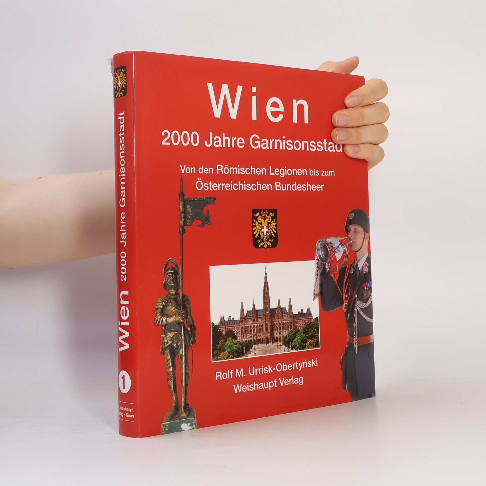Rolf M. Urrisk Wien - 2000 Jahre Garnisonsstadt 1