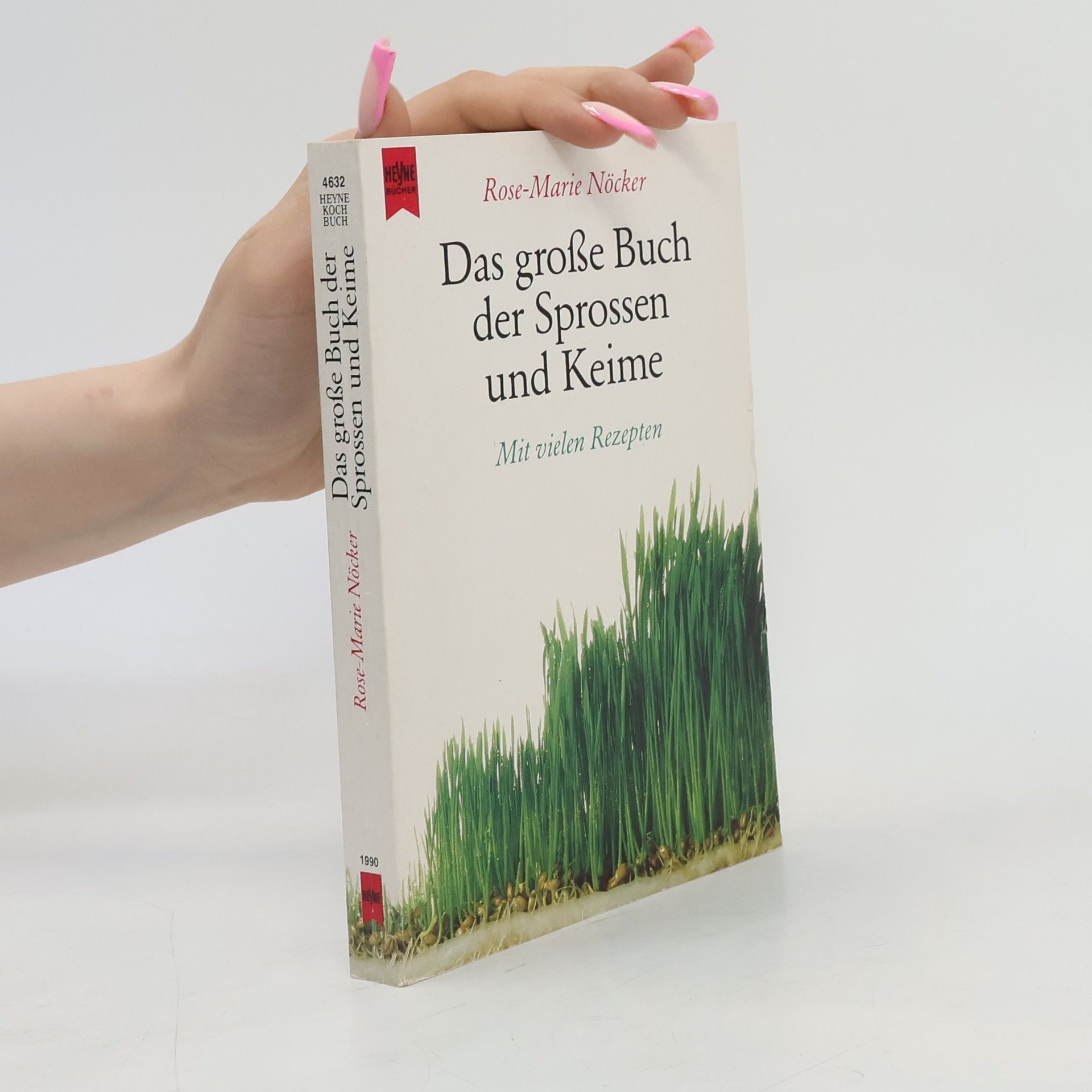 Rose-Marie Nöcker Das grosse Buch der Sprossen und Keime: Mit vielen Rezepten
