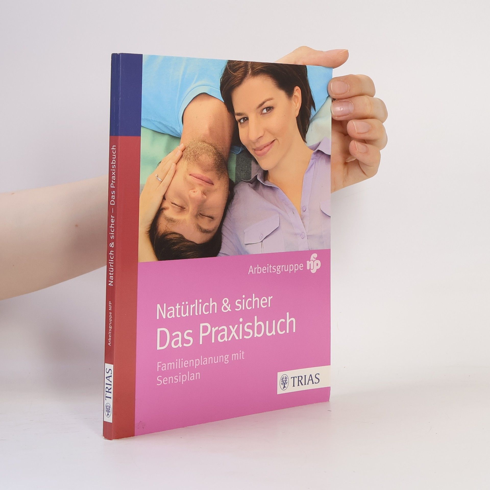 Arbeitsgruppe Arbeitsgruppe NFP Natürlich & sicher - Das Praxisbuch