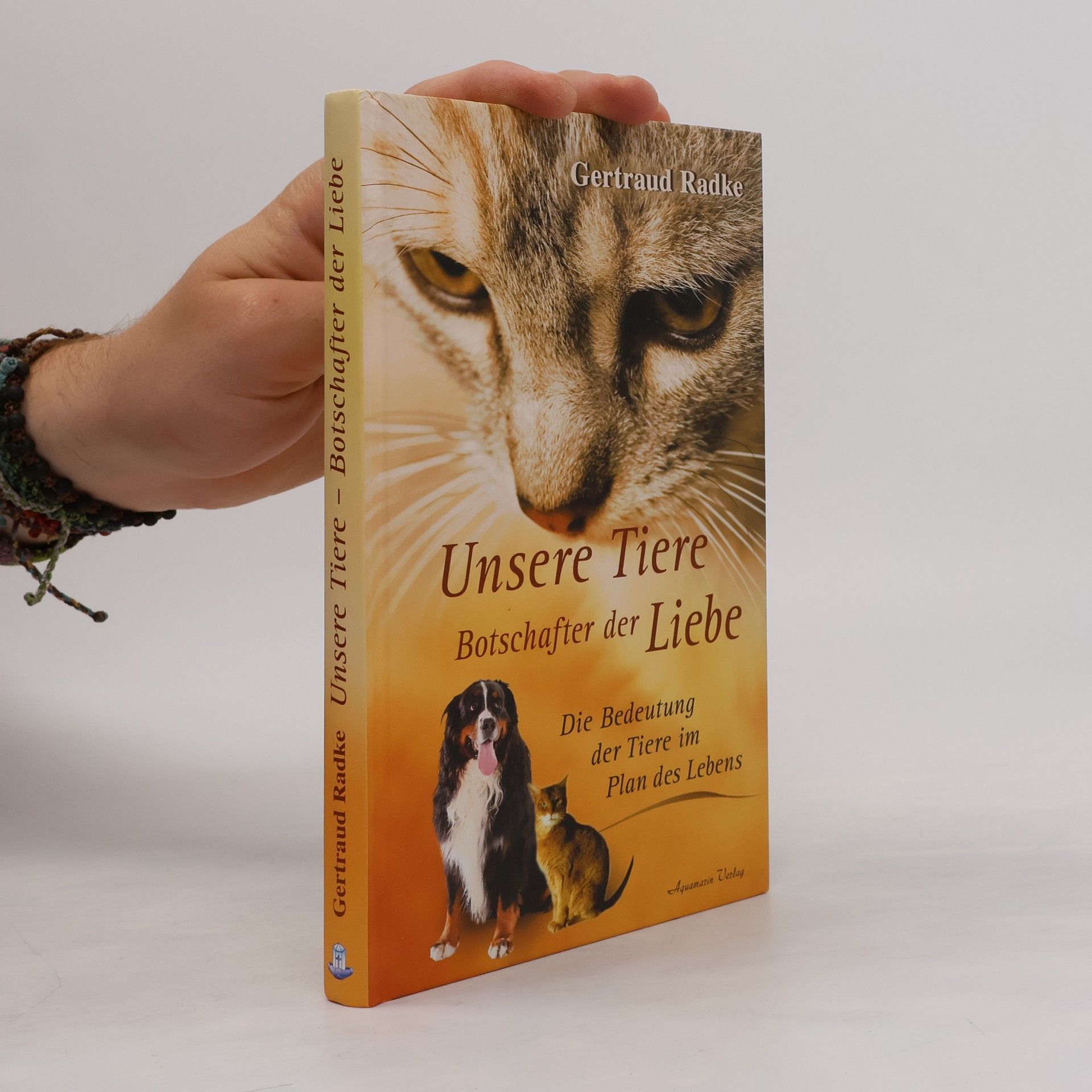 Gertraud Radke Unsere Tiere - Botschafter der Liebe