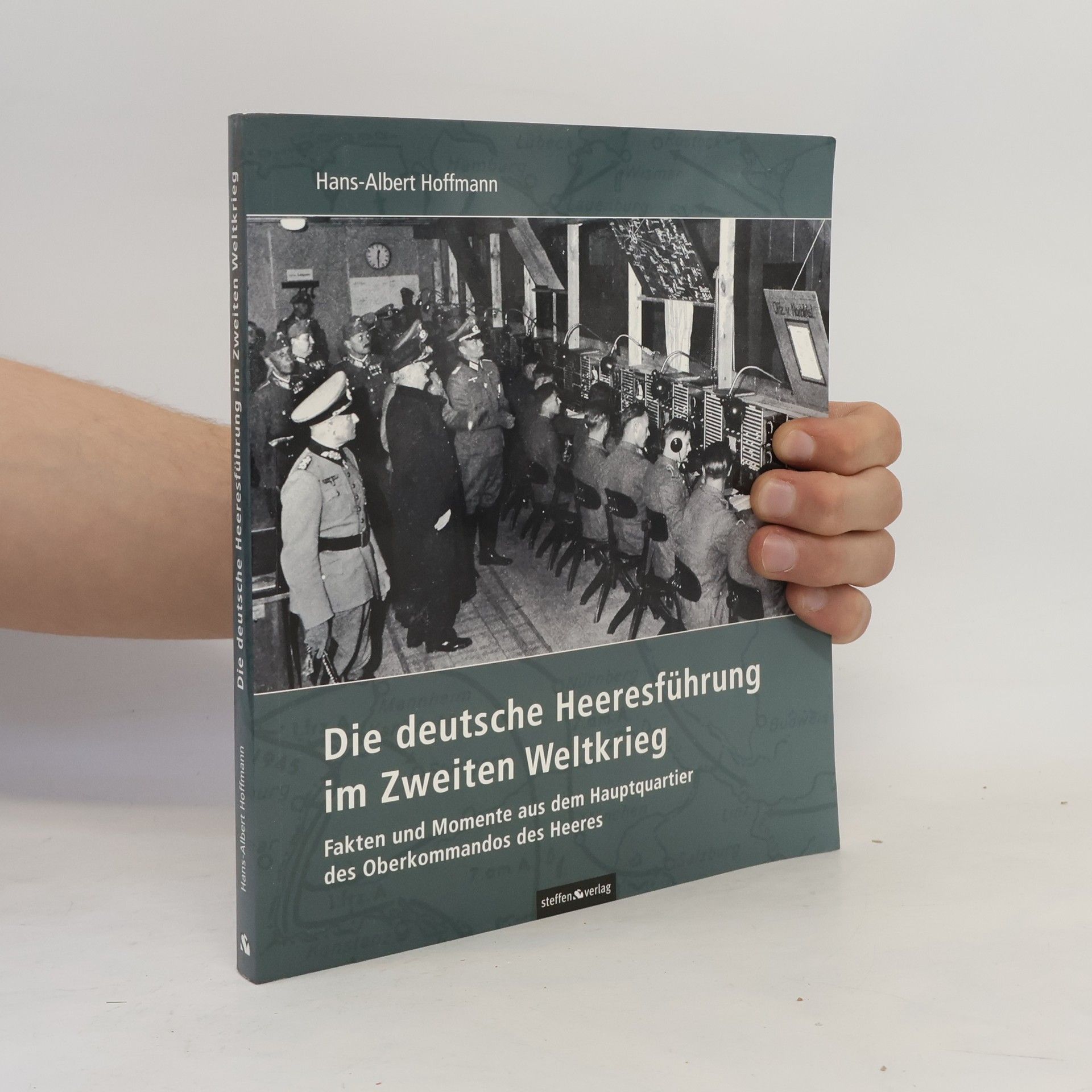 Albert Hoffmann Die deutsche Heeresführung im Zweiten Weltkrieg