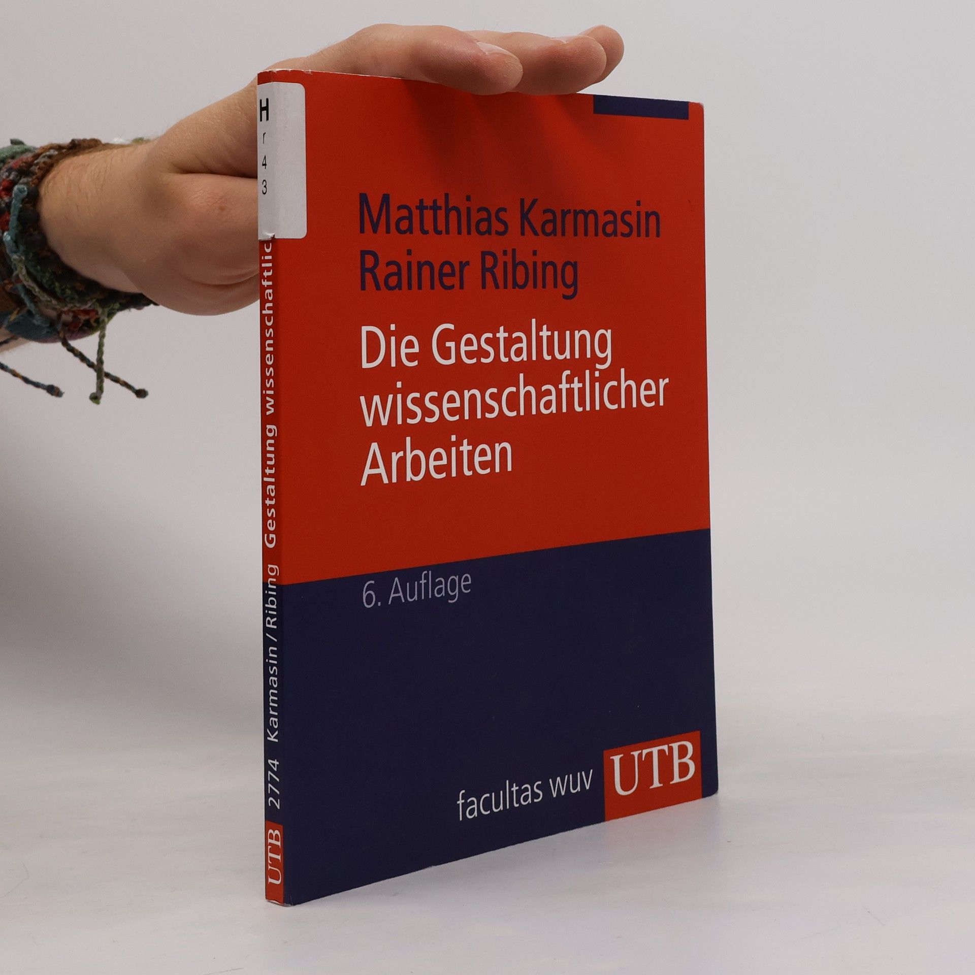 Matthias Karmasin Die Gestaltung wissenschaftlicher Arbeiten