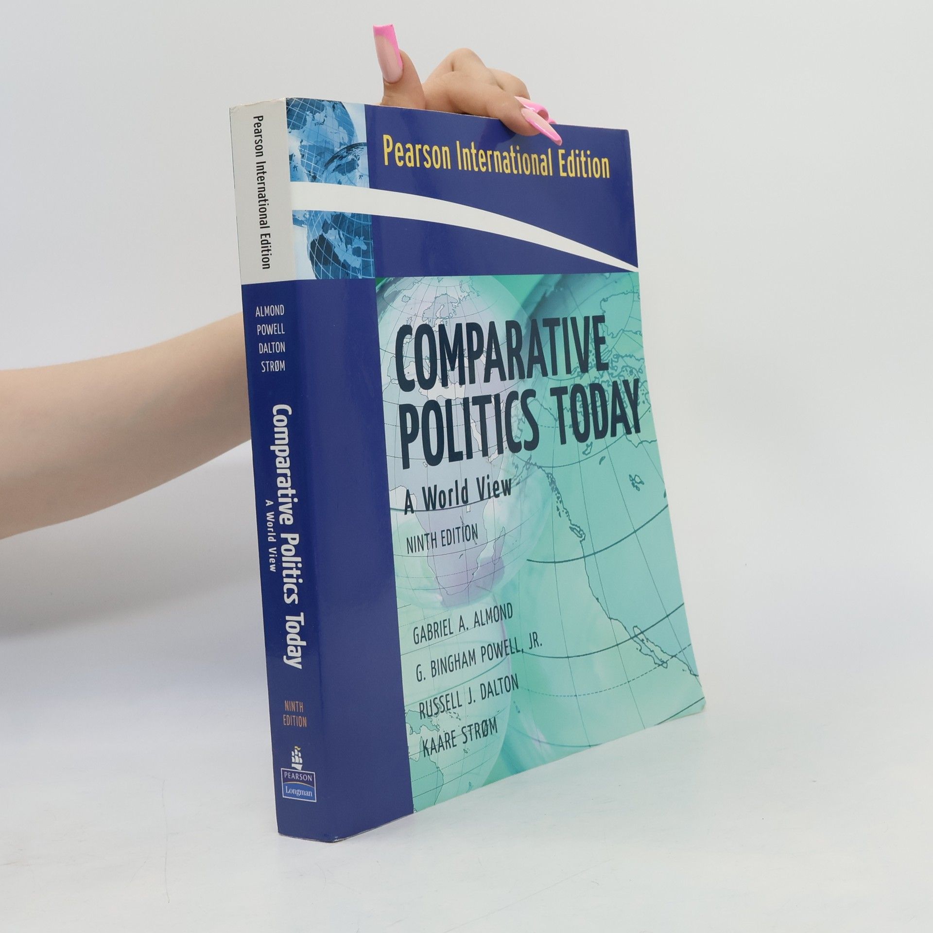 Kaare Strøm Pearson International Edition: Comparative Politics Today