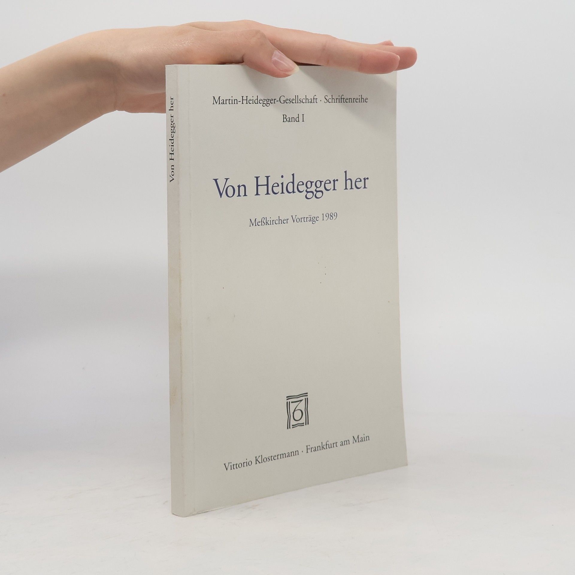 Hans Helmuth Gander Martin-Heidegger-Gesellschaft Schriftenreihe - 1: Von Heidegger her