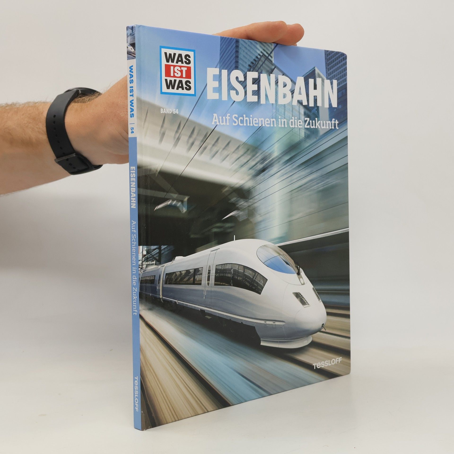 Bernd Flessner Was ist was Bd. 054: Eisenbahn. Auf Schienen in die Zukunft