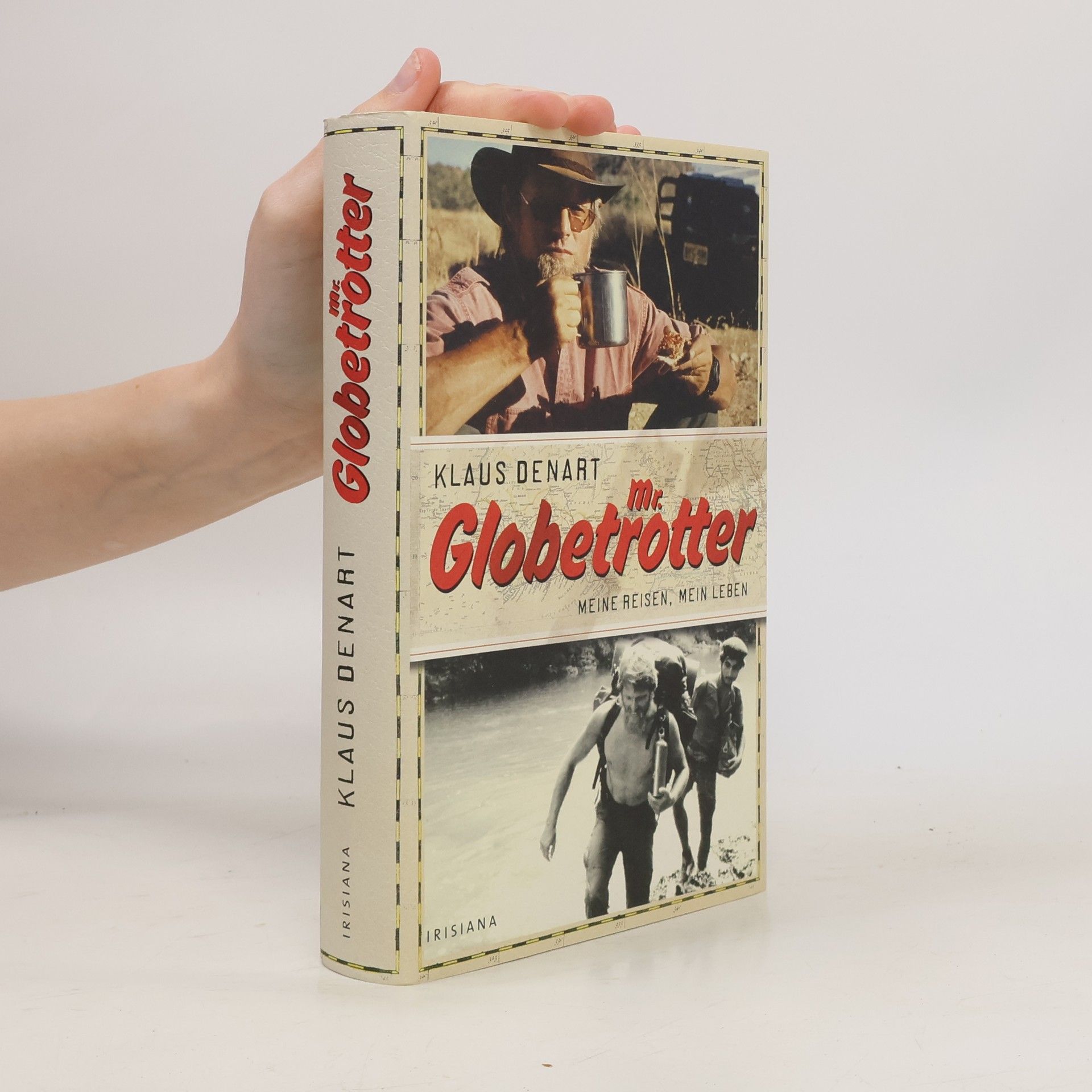 Klaus Denart Mr. Globetrotter. Meine Reisen, Mein Leben