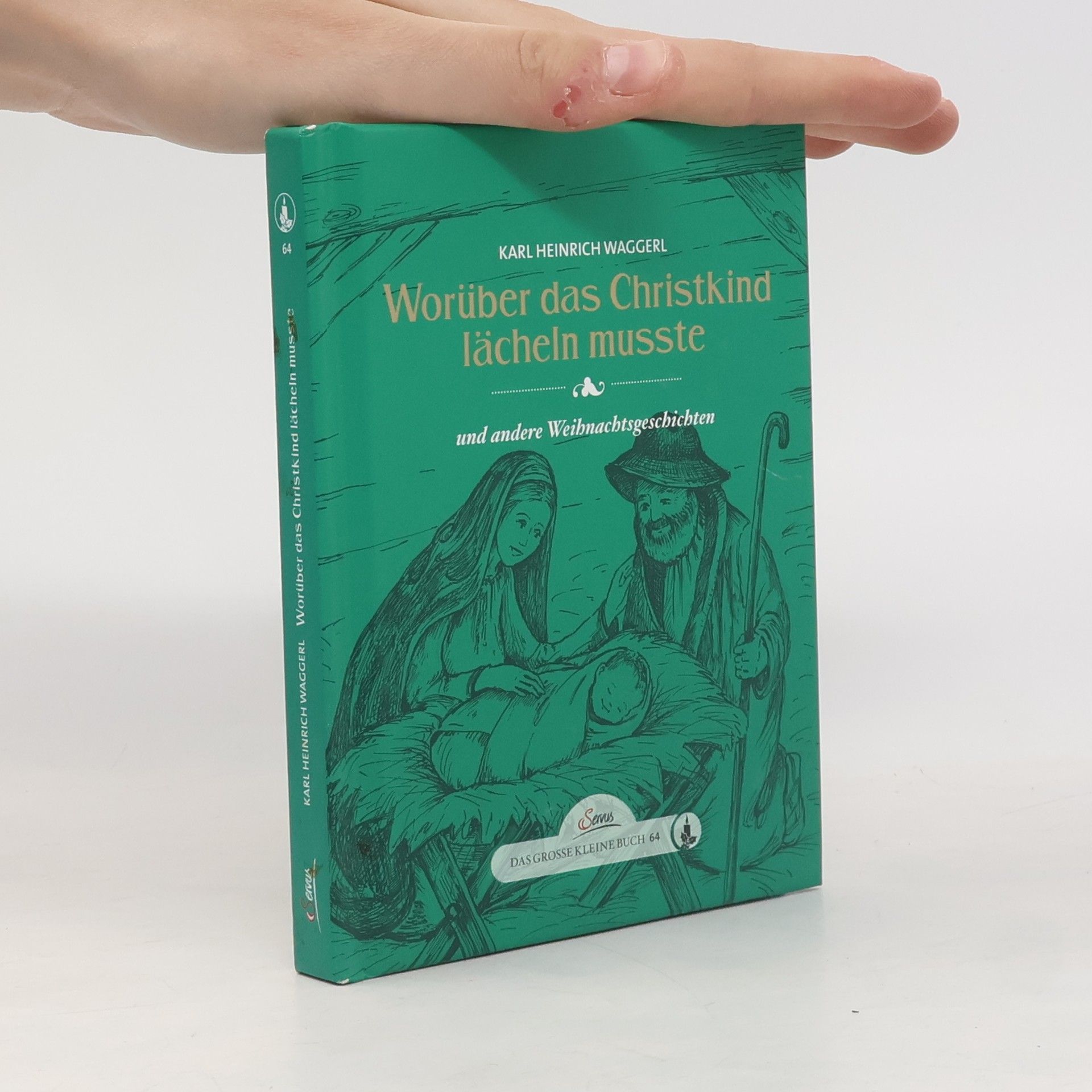 K. H. Waggerl Worüber das Christkind lächeln mußte