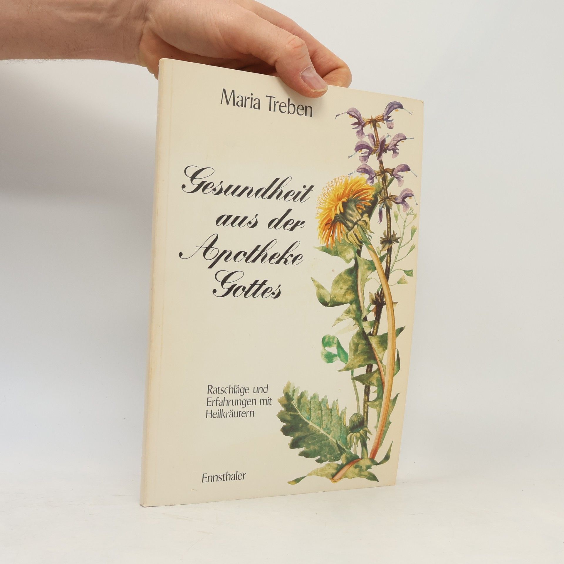 Maria Treben Gesundheit aus der Apotheke Gottes : Ratschläge und Erfahrungen mit Heilkräutern