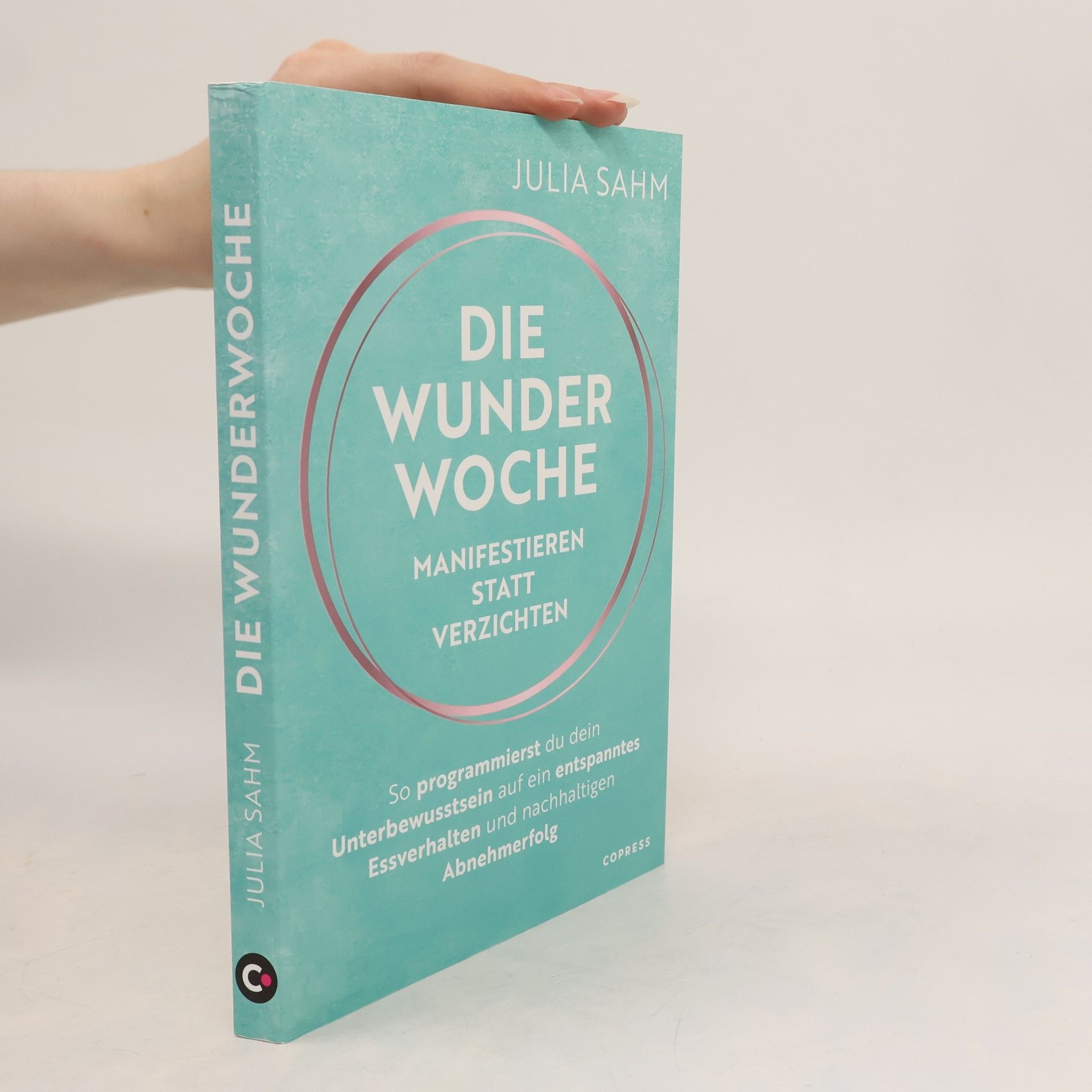 Julia Sahm Die Wunderwoche: Manifestieren statt verzichten