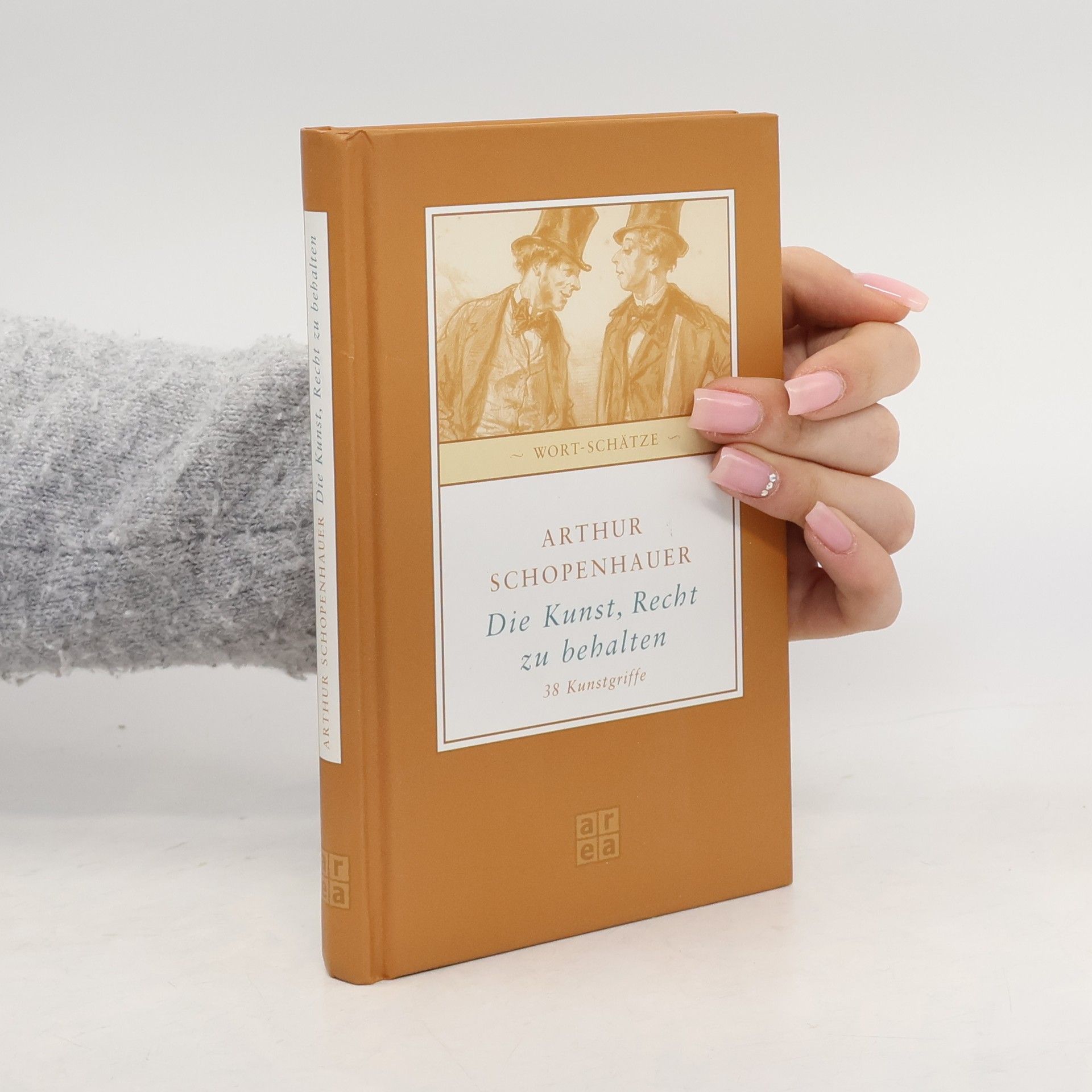 Arthur Schopenhauer Die Kunst, Recht zu behalten