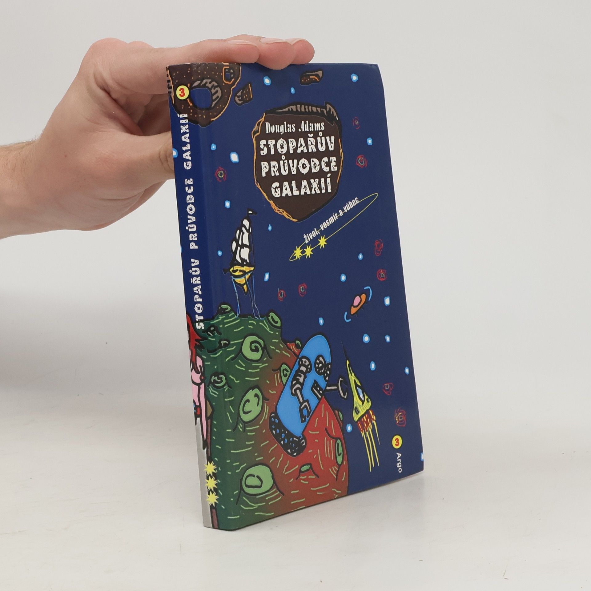 Douglas Adams Život, vesmír a vůbec. Stopařův průvodce Galaxií. 3. díl