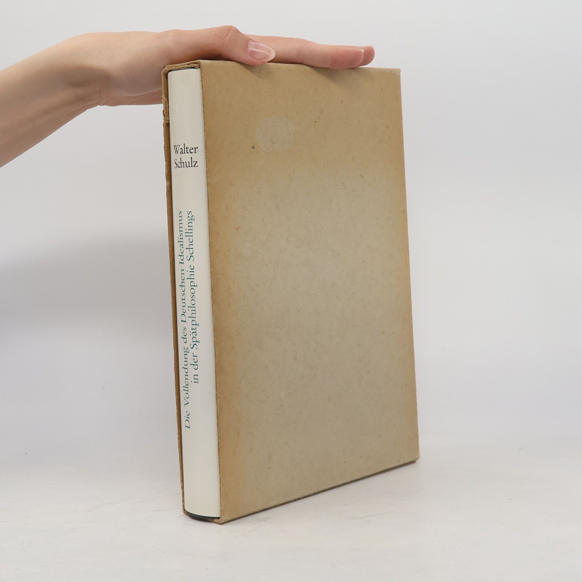 Walter Schulz Die Vollendung des deutschen Idealismus in der Spätphilosophie Schellings