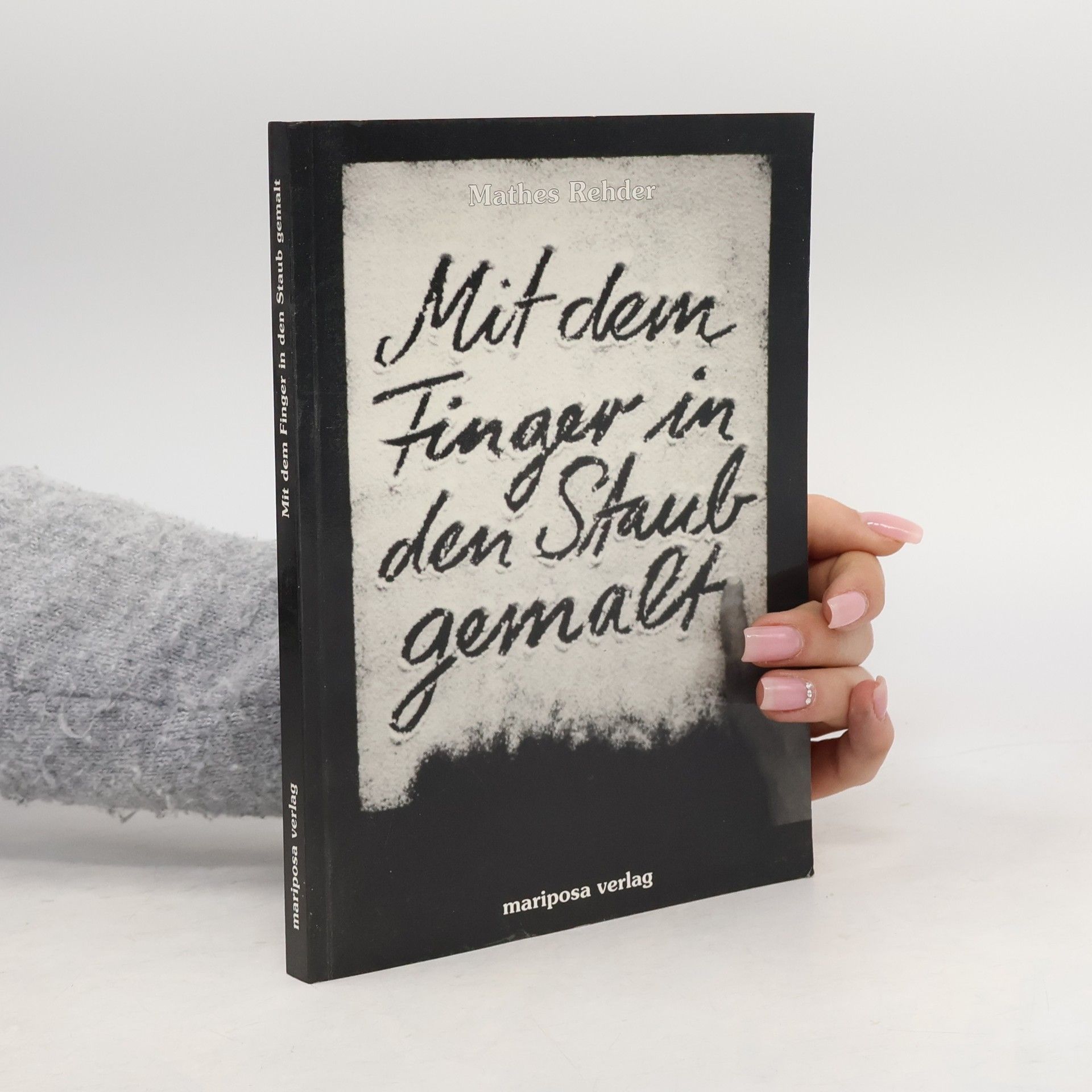 Mathes Rehder Mit dem Finger in den Staub gemalt
