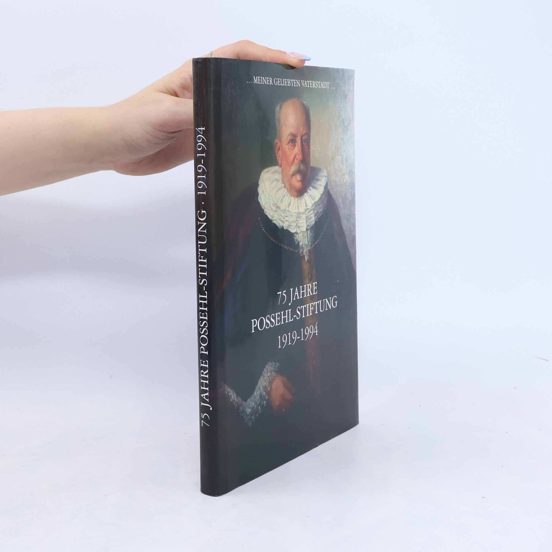 Doris Mührenberg Meiner geliebten Vaterstadt ... 75 Jahre Possehl-Stiftung 1919-1994