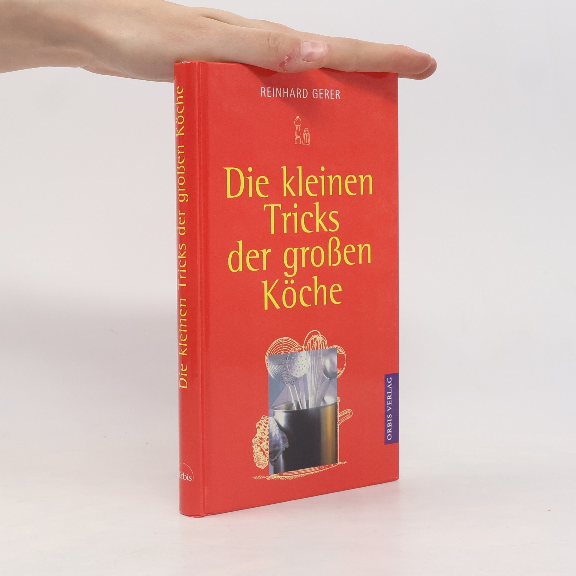Reinhard Gerer Die kleinen Tricks der grossen Köche