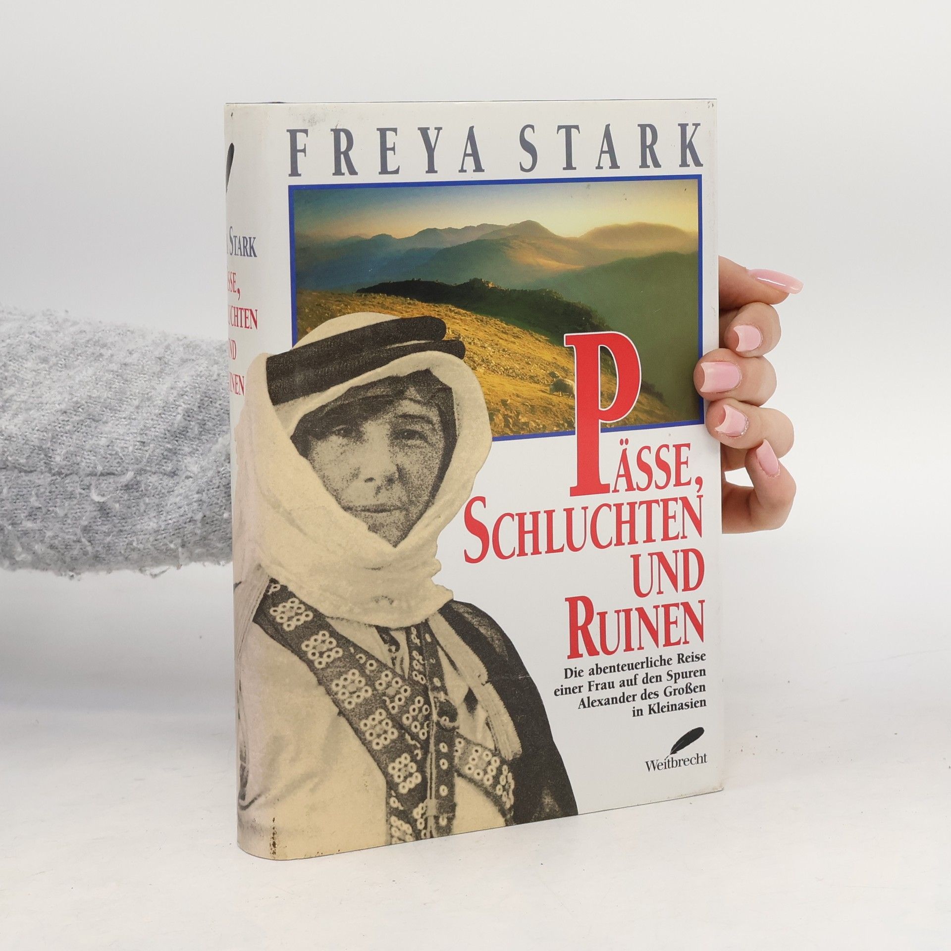 Freya Madeline Stark Pässe, Schluchten und Ruinen