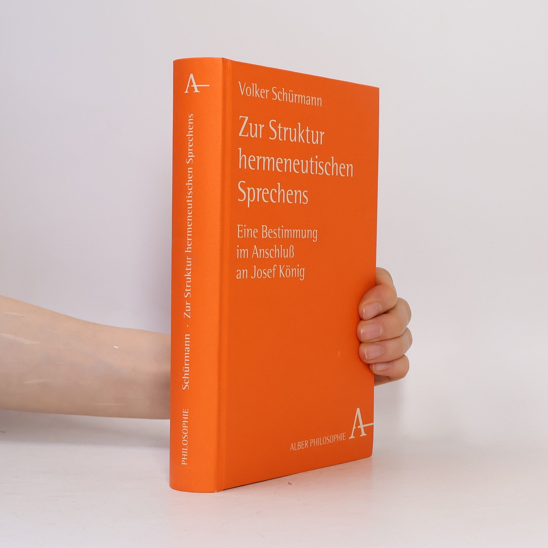 Volker Schürmann Philosophie: Zur Struktur hermeneutischen Sprechens