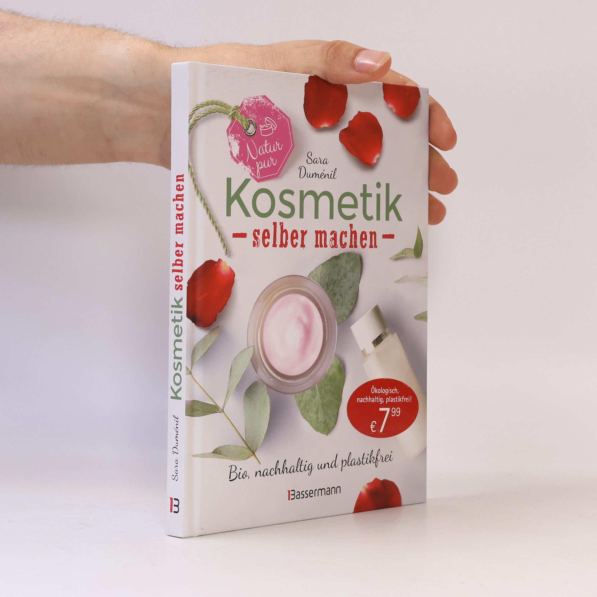 Sara Dumenil Natur pur - Kosmetik selber machen. 20 Naturkosmetik-Rezepte für Hautcreme, Bodylotion, Shampoo, Duschgel, Haarseife, Deodorant,