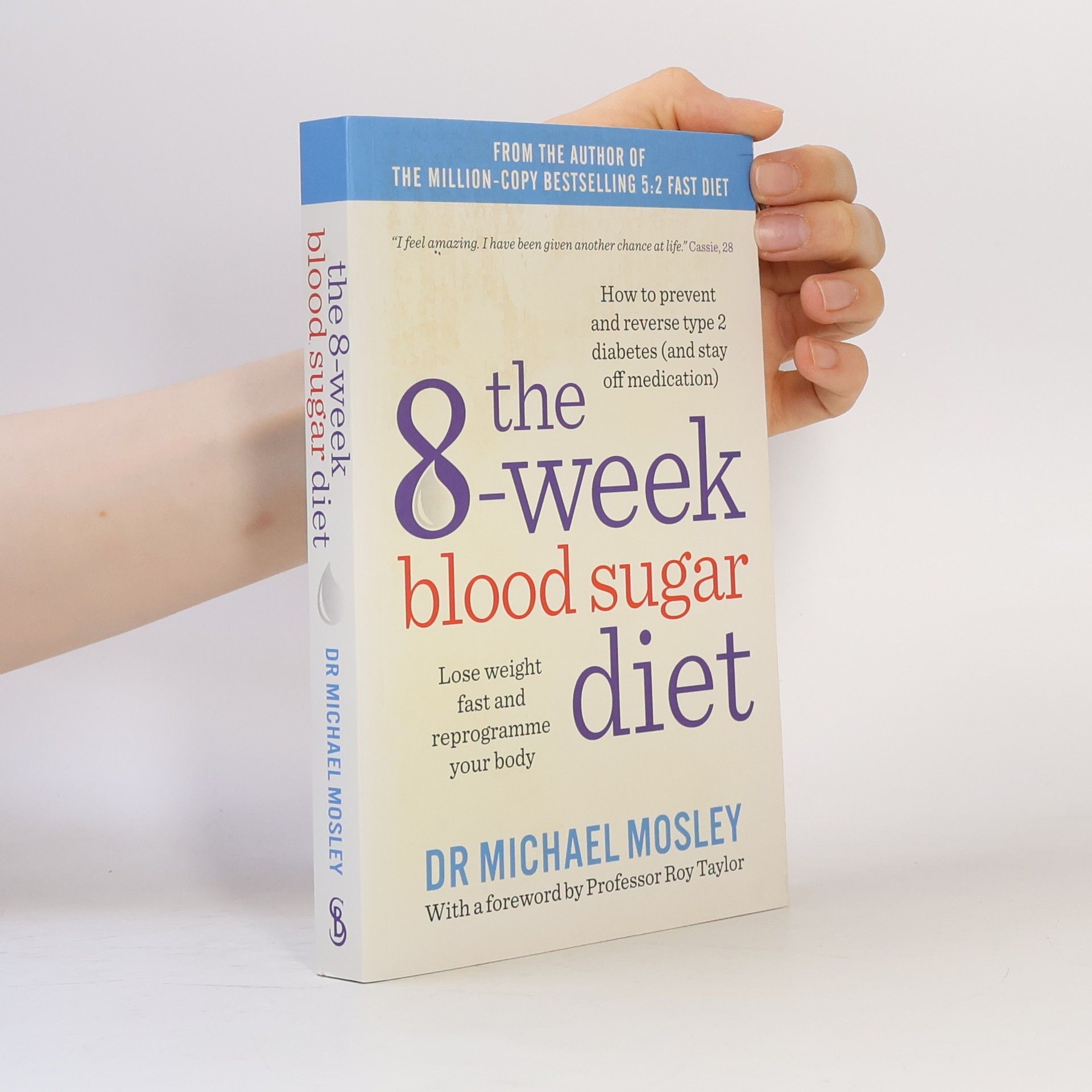 Michael Mosley The 8-Week Blood Sugar Diet : Lose Weight Fast and Reprogramme Your Body for Life