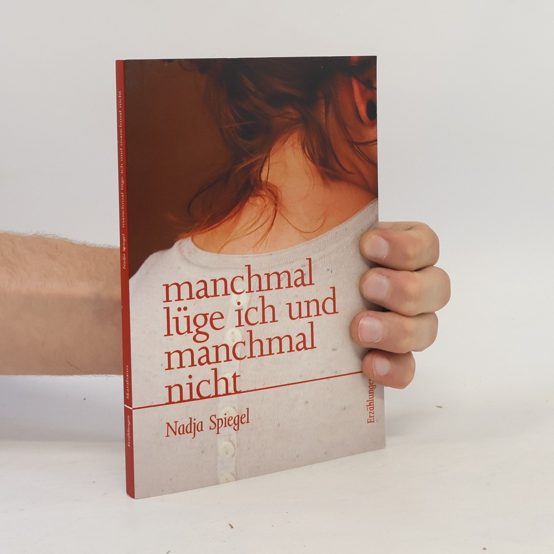 Nadja Spiegel Manchmal lüge ich und manchmal nicht