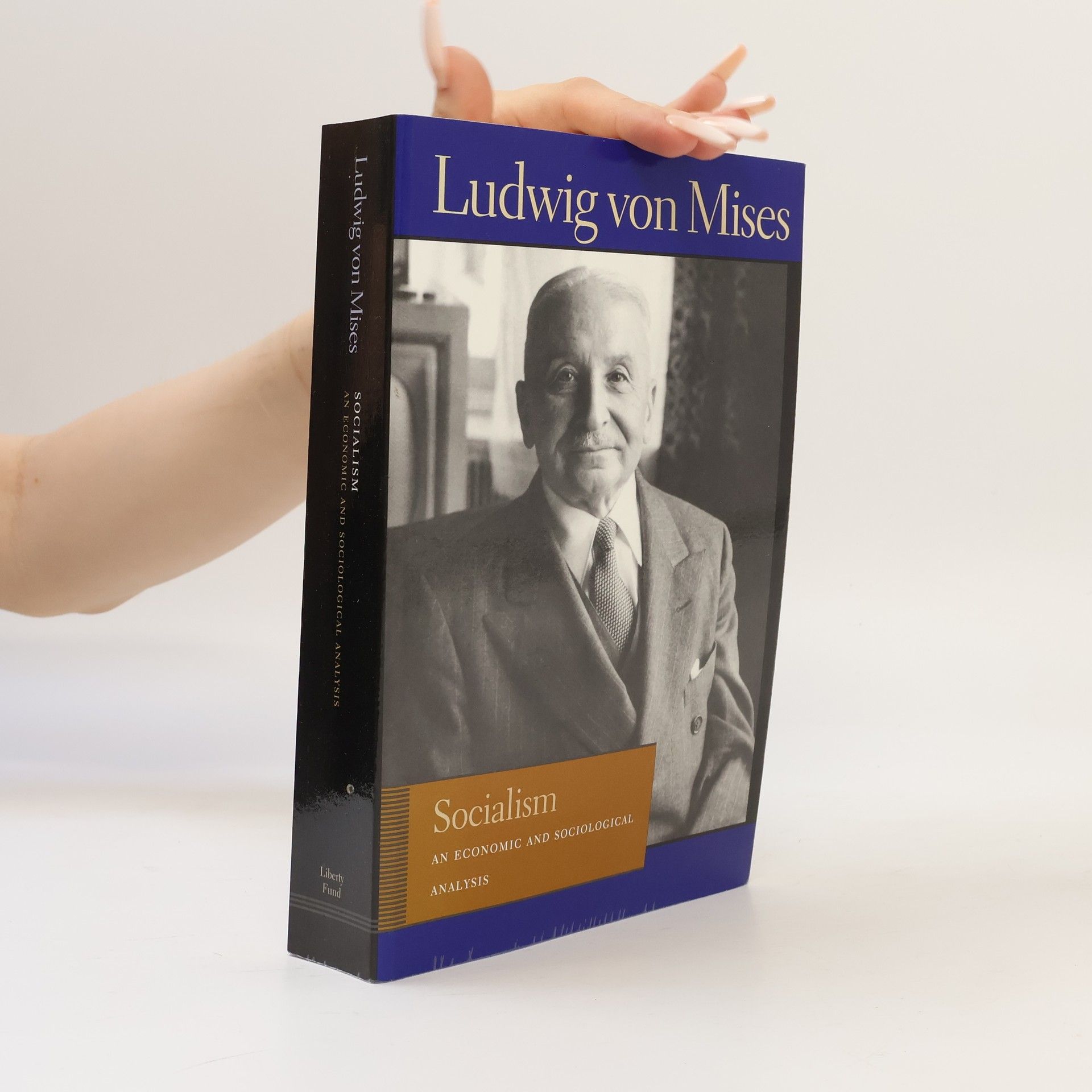 Ludwig von Mises Socialism : an economic and sociological analysis